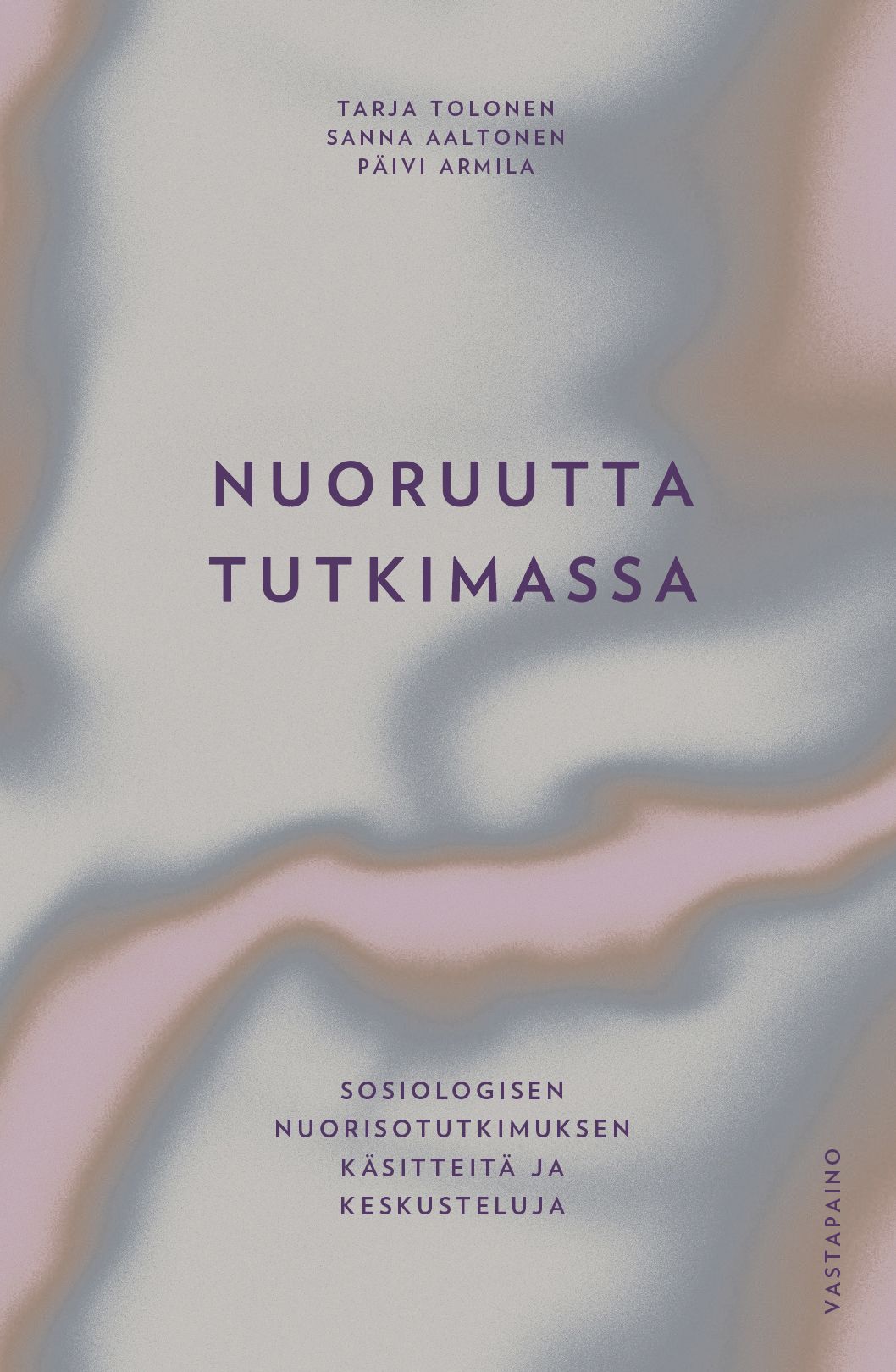 Tarja Tolonen & Sanna Aaltonen & Päivi Armila : Nuoruutta tutkimassa