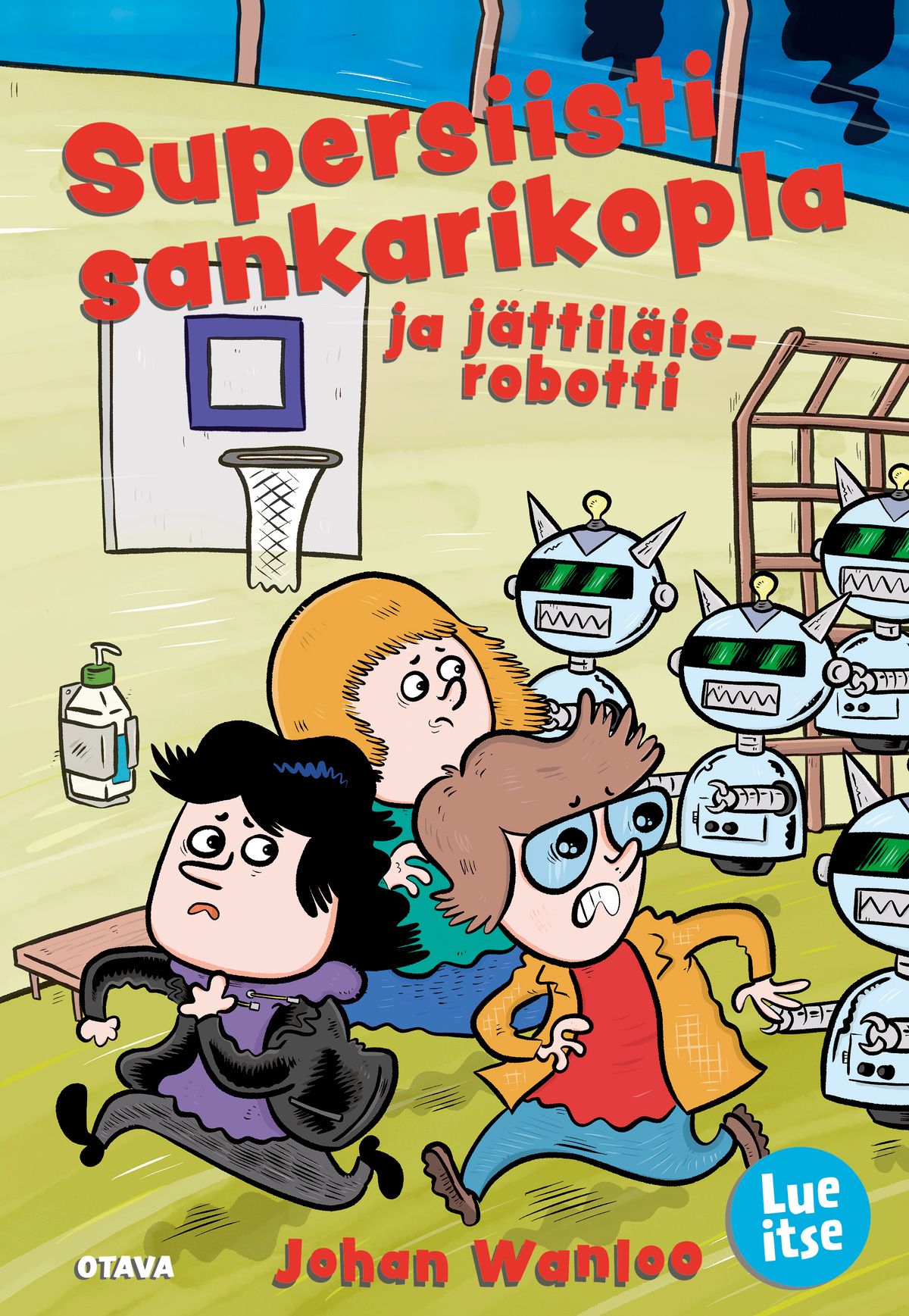Johan Wanloo : Supersiisti sankarikopla ja jättiläisrobotti