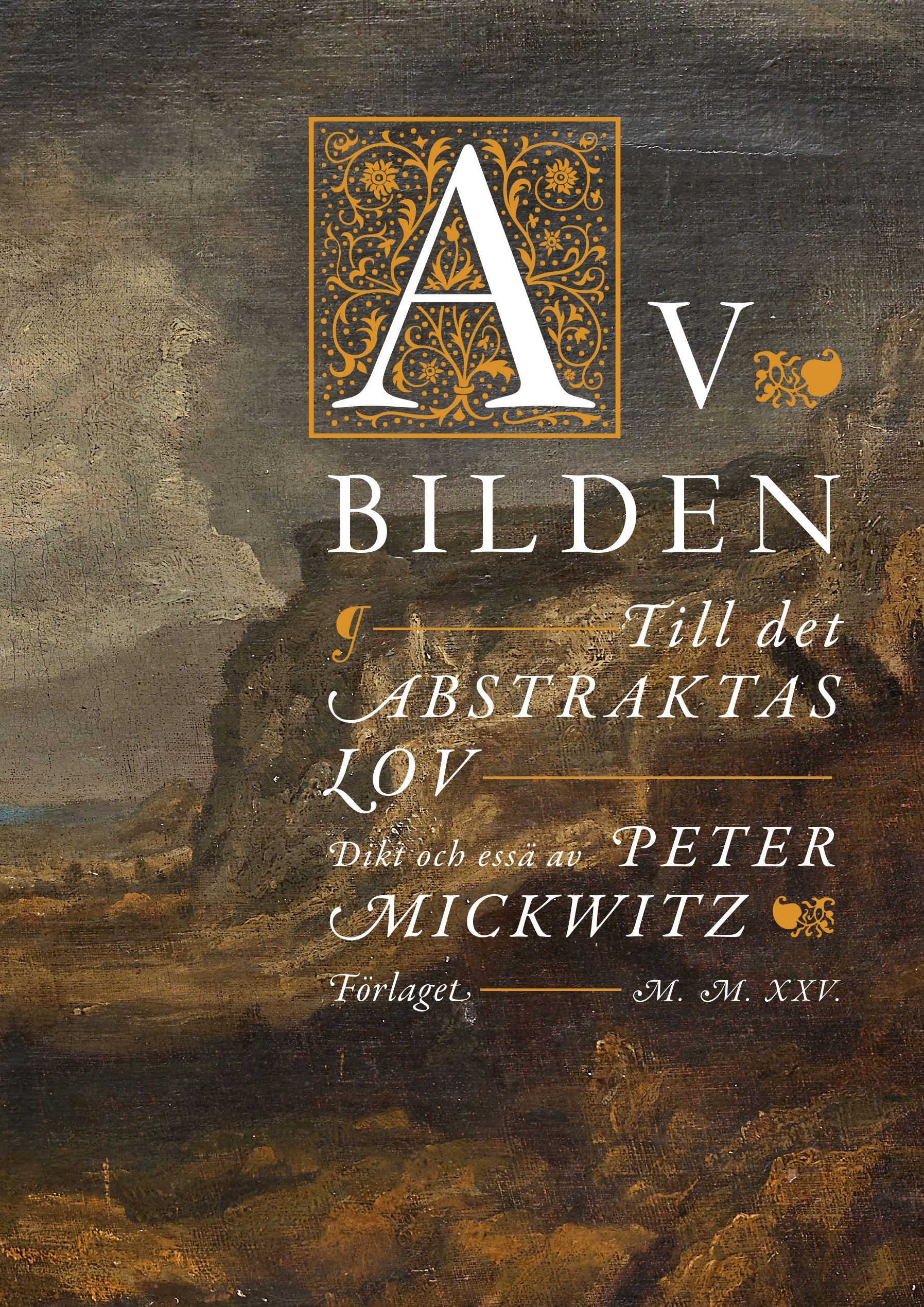 Peter Mickwitz : Av bilden & Till det abstraktas lov