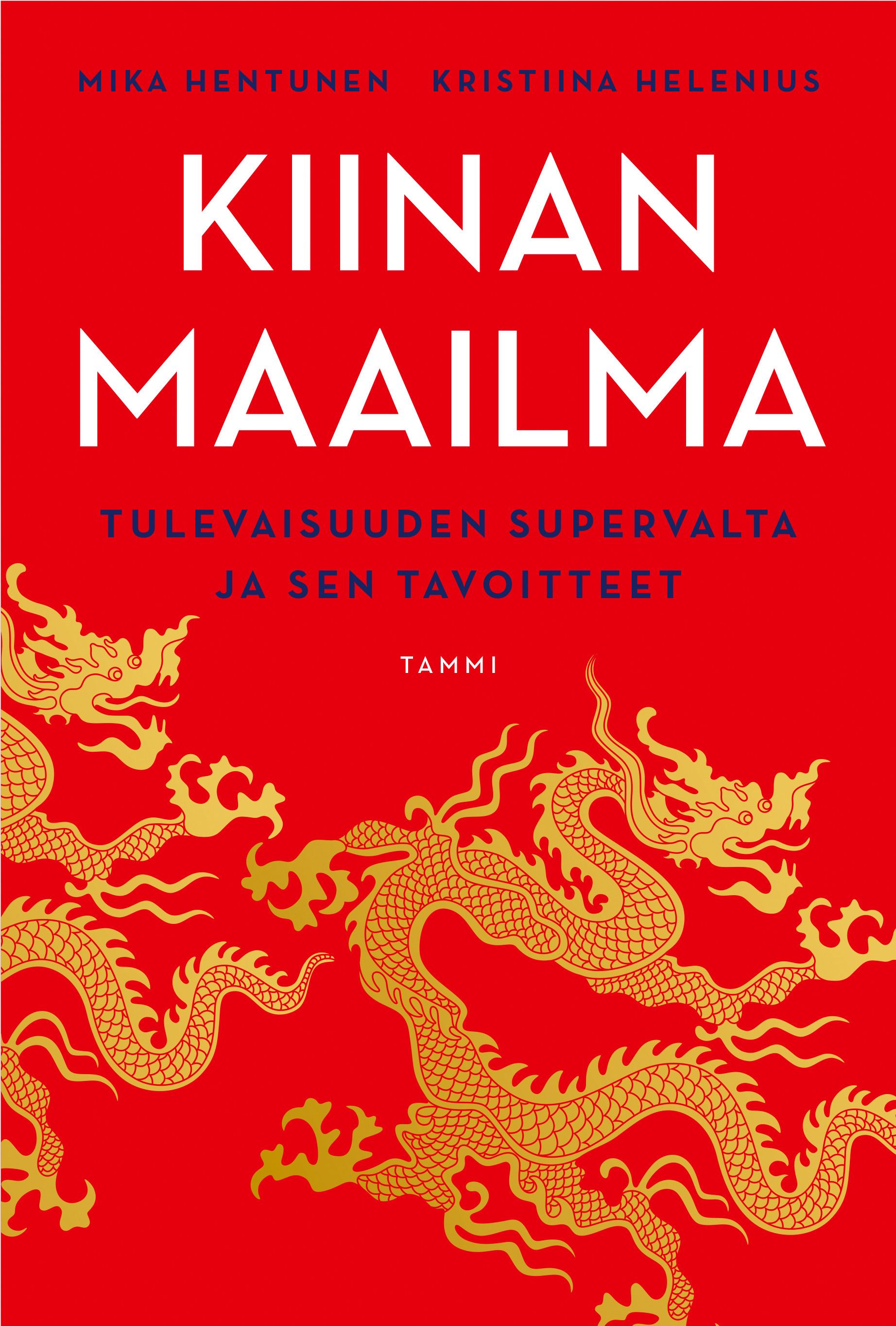 Mika Hentunen & Kristiina Helenius : Kiinan maailma