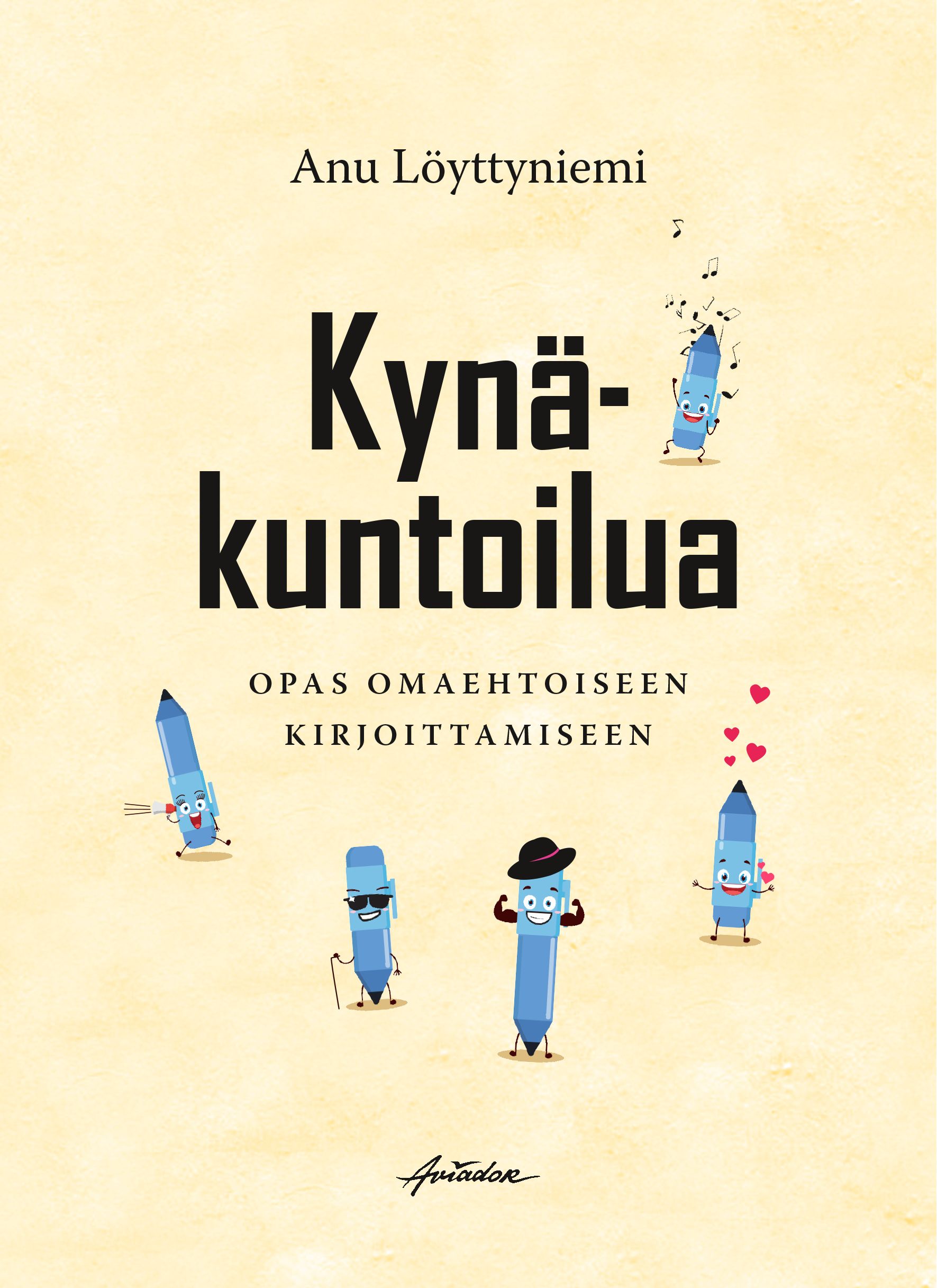 Anu Löyttyniemi : Kynäkuntoilua – opas omaehtoiseen kirjoittamiseen