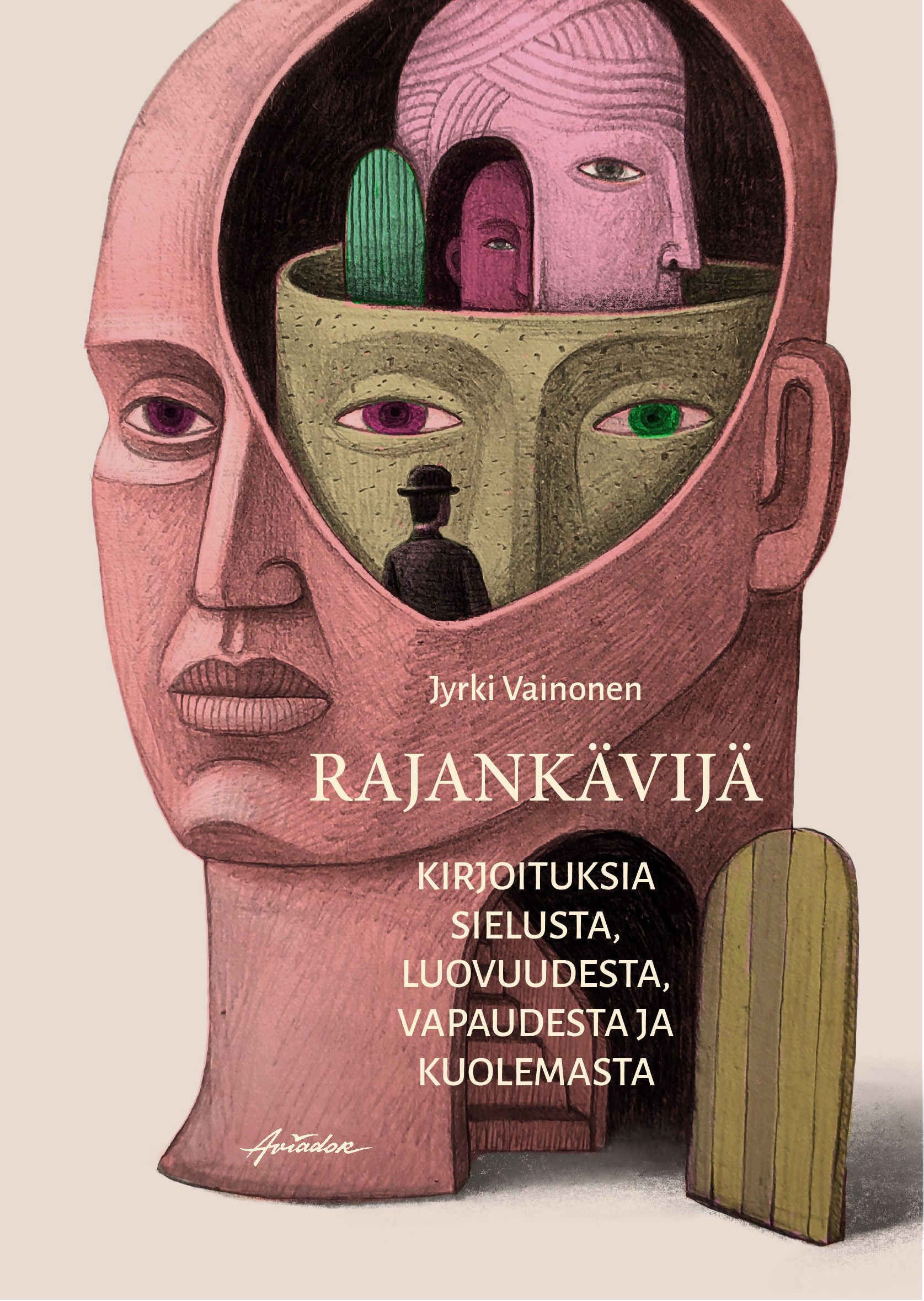 Jyrki Vainonen : Rajankävijä - kirjoituksia sielusta, luovuudesta, vapaudesta ja kuolemasta