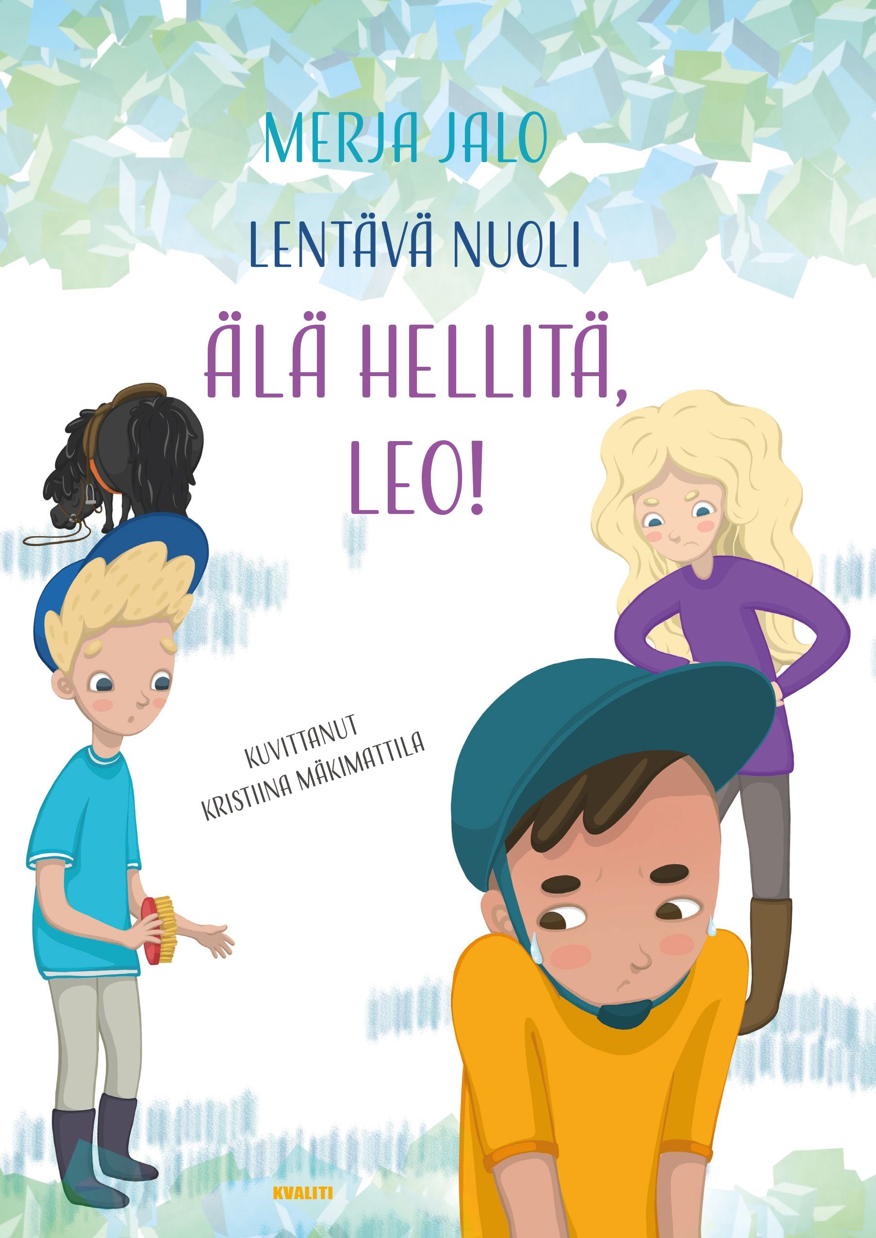 Merja Jalo : Älä hellitä, Leo!