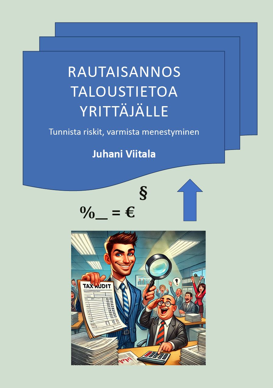 Juhani Viitala : Rautaisannos taloustietoa yrittäjälle