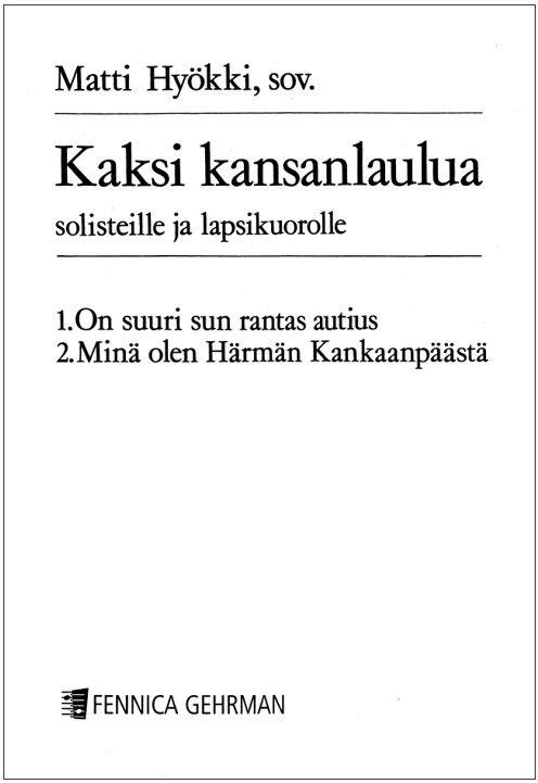 Kaksi kansanlaulua / Two Folk Songs for soloists and children's choir