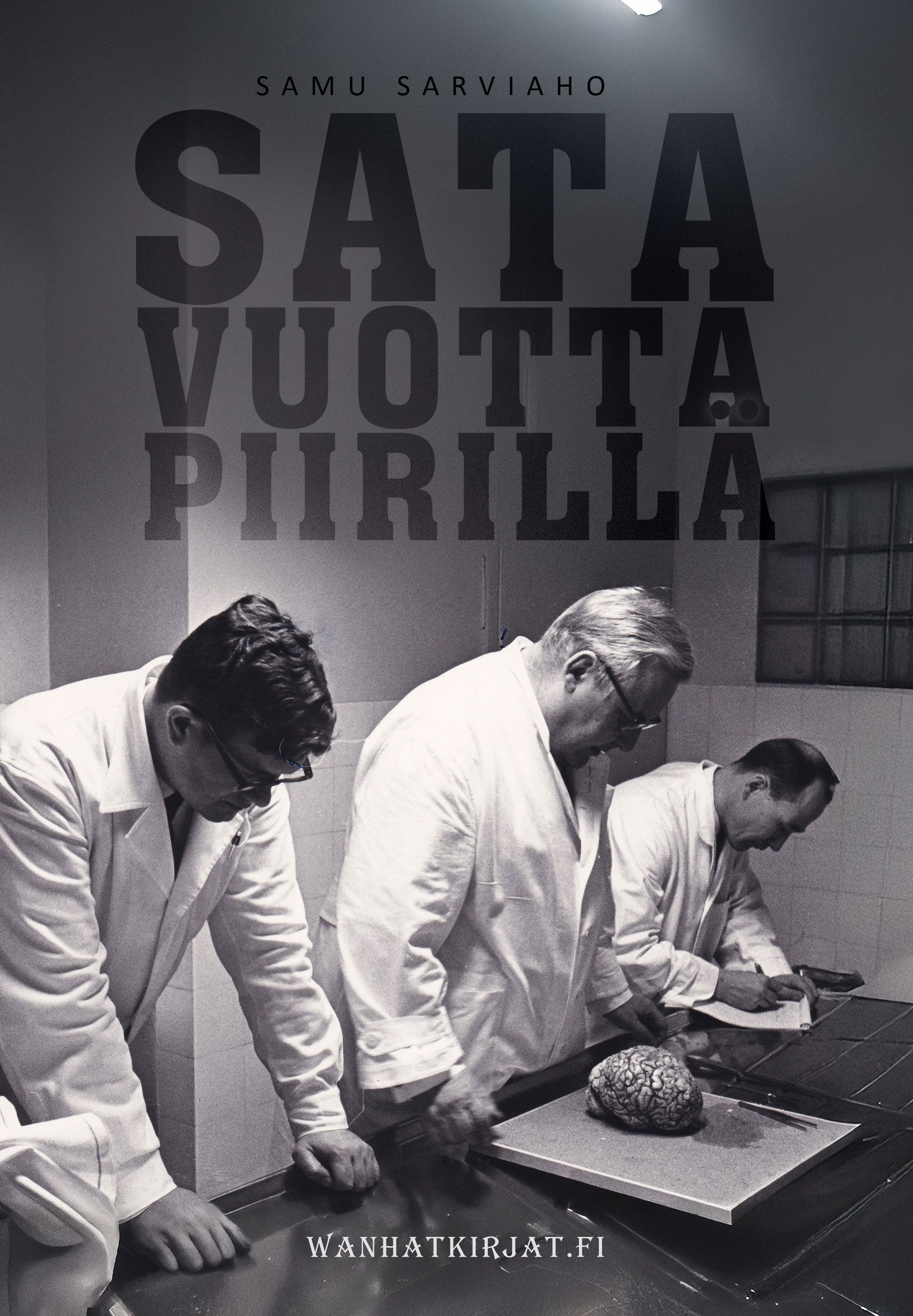 Samu Sarviaho : Sata vuotta piirillä