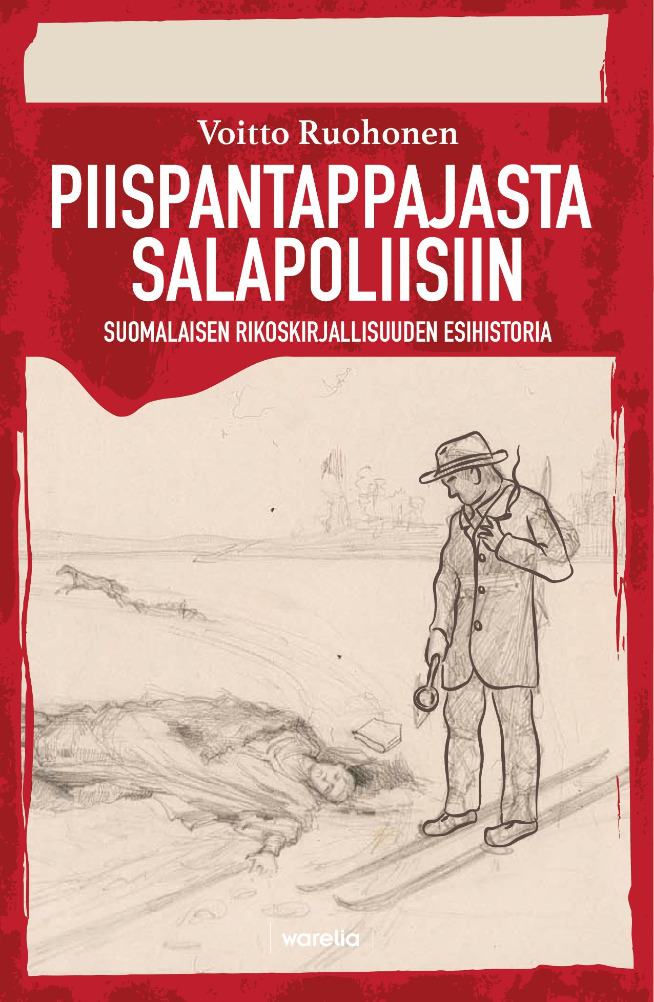 Voitto Ruohonen : Piispantappajasta salapoliisiin