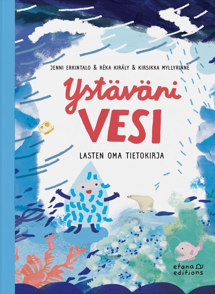 Jenni Erkintalo & Réka Király & Kirsikka Myllyrinne : Ystäväni vesi