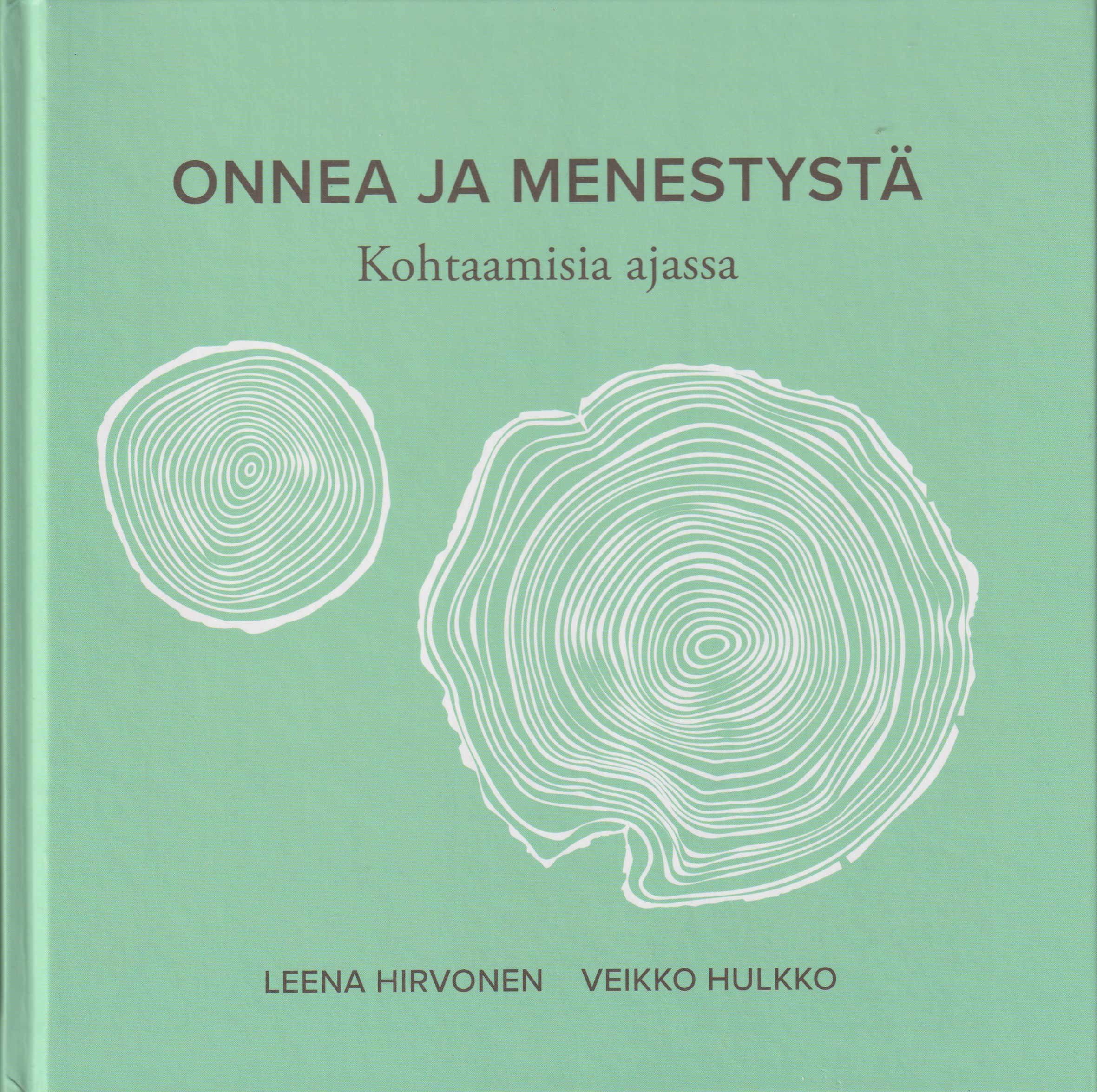 Leena Hirvonen & Veikko Hulkko : Onnea ja menestystä