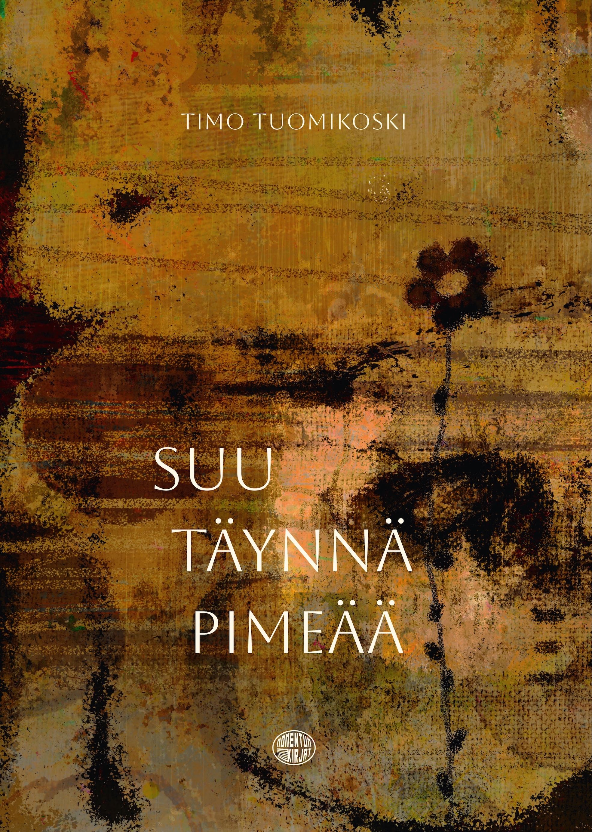 Timo Tuomikoski : Suu täynnä pimeää