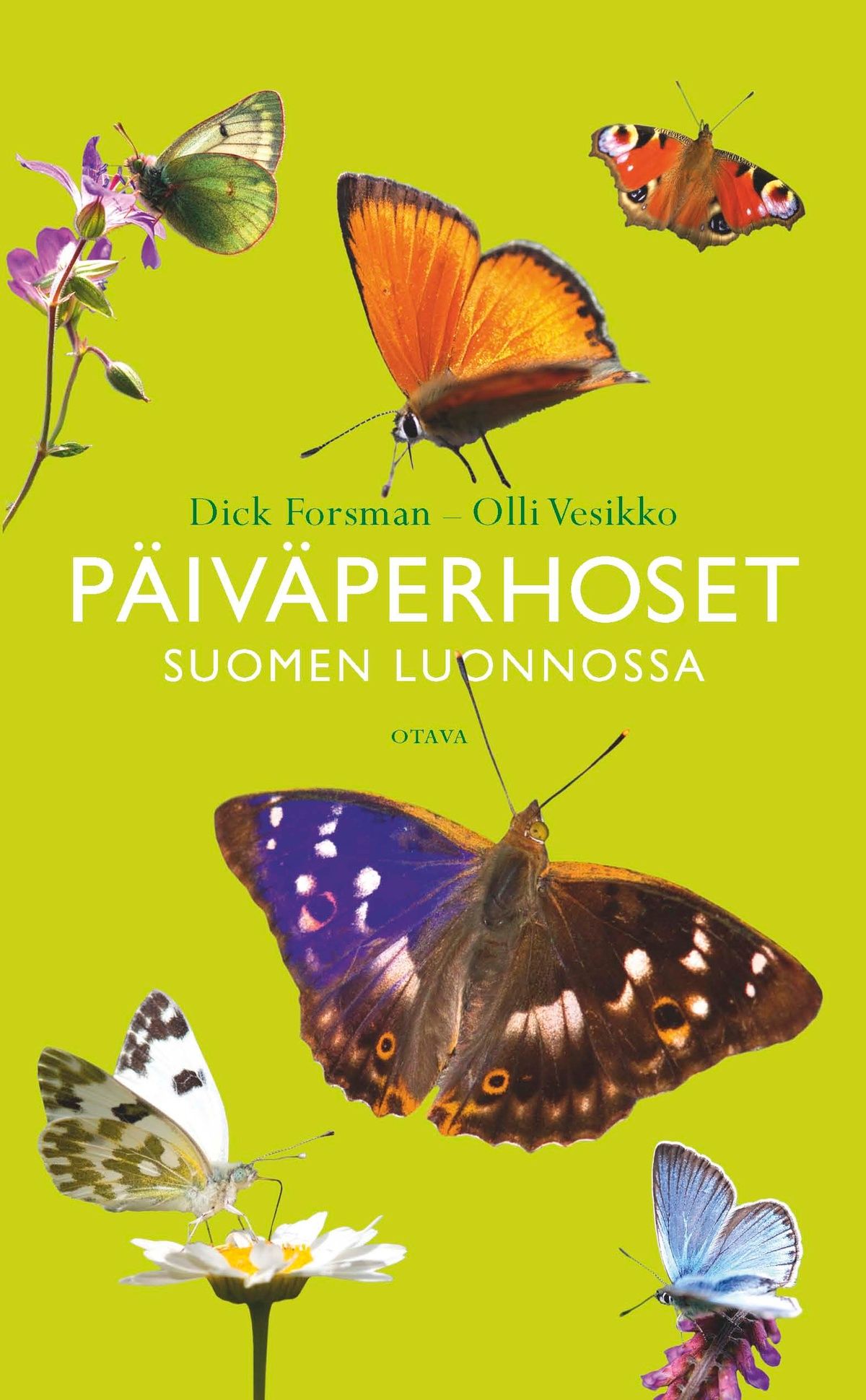 Dick Forsman & Olli Vesikko : Päiväperhoset Suomen luonnossa