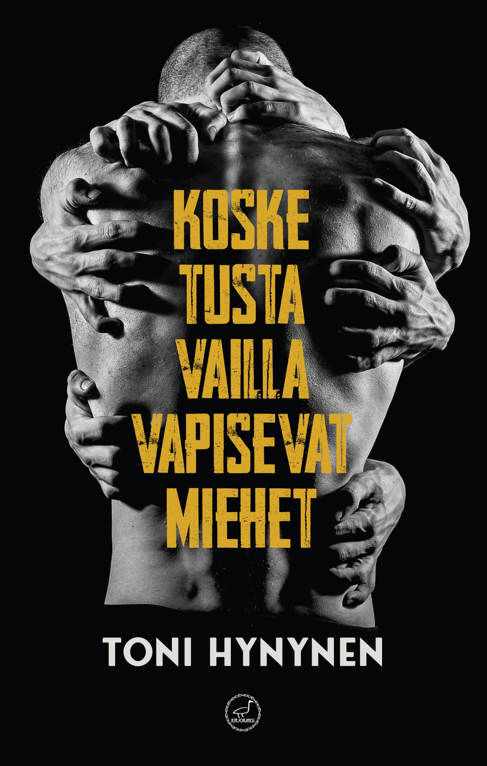 Toni Hynynen : Kosketusta vailla vapisevat miehet