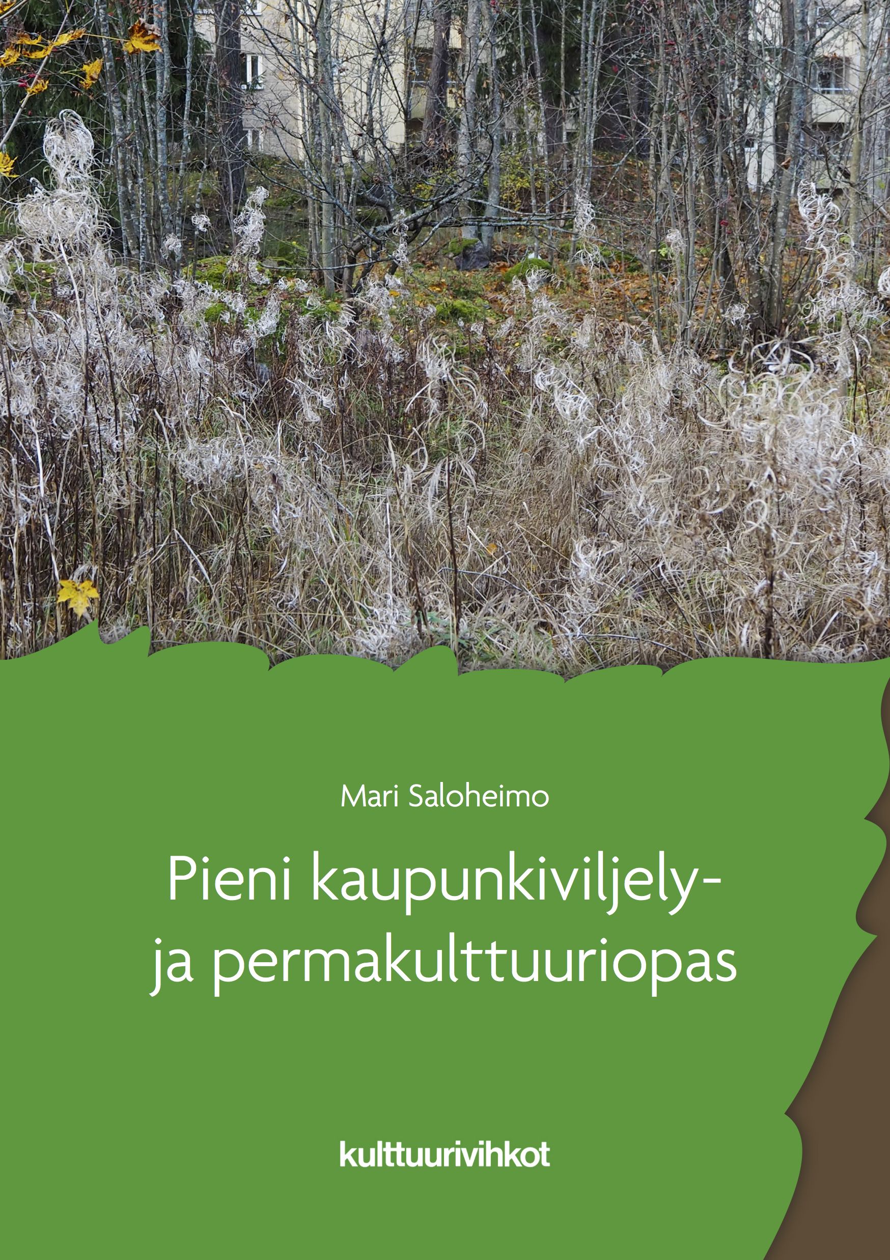 Mari Saloheimo : Pieni kaupunkiviljely- ja permakulttuuriopas