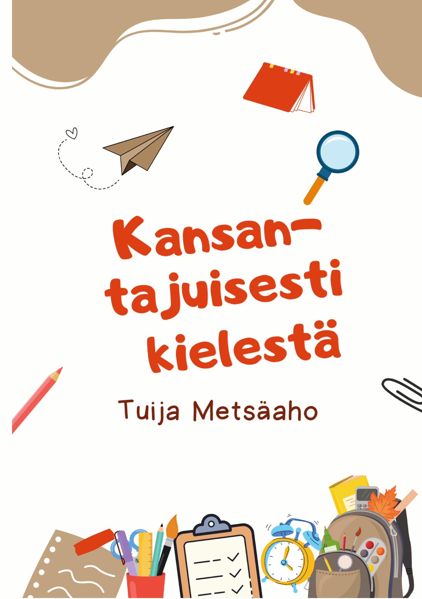 Tuija Metsäaho : Kansantajuisesti kielestä