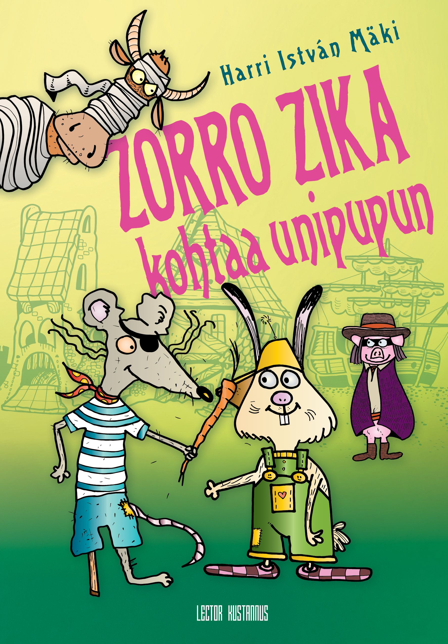 Harri István Mäki : Zorro Zika kohtaa unipupun