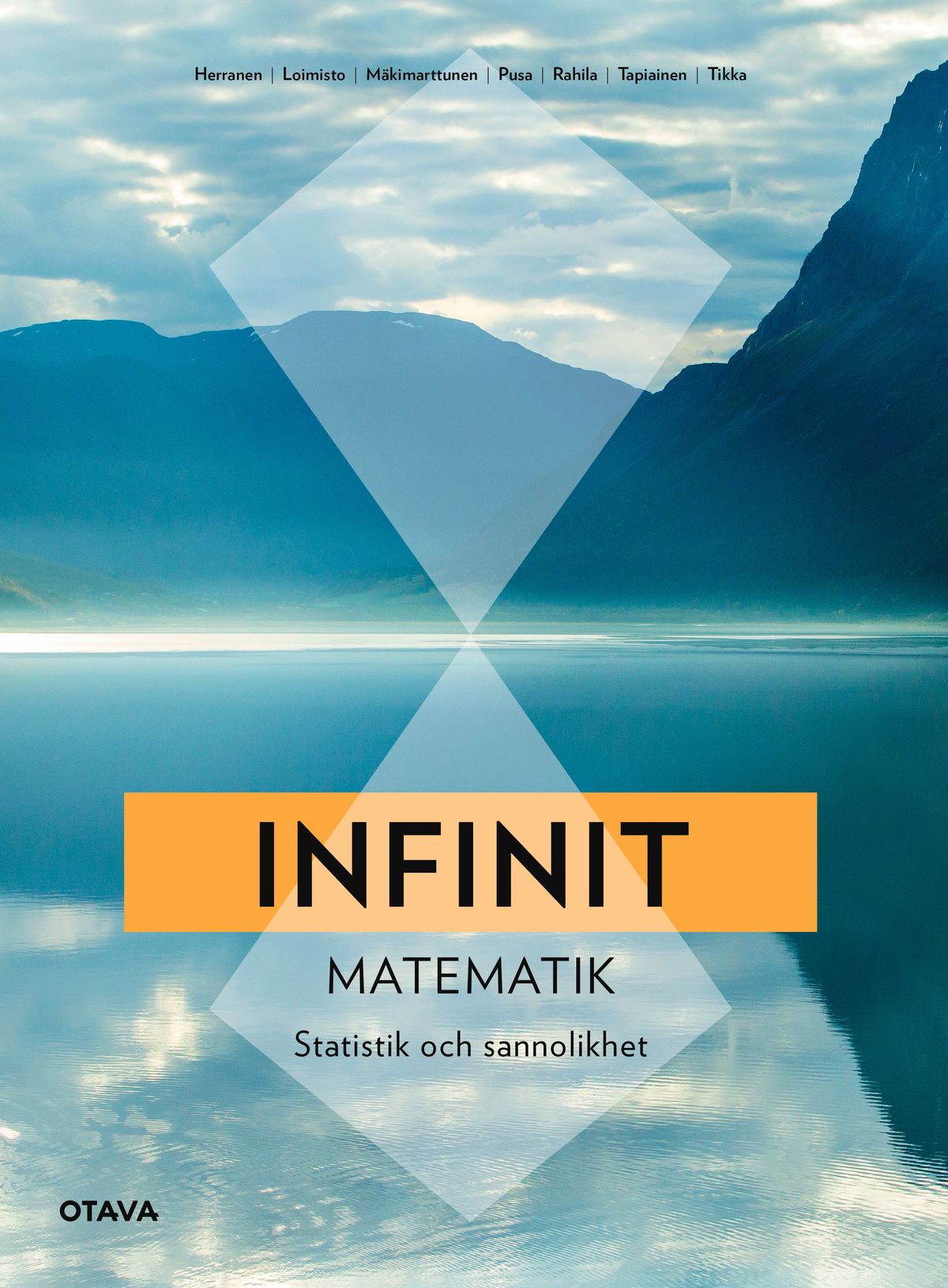 Johanna Herranen & Jonna Loimisto & Timo Mäkimarttunen & Joona Pusa & Salla Rahila & Timo Tapiainen & Tommi Tikka : Infinit matematik Statistik och sannolikhet