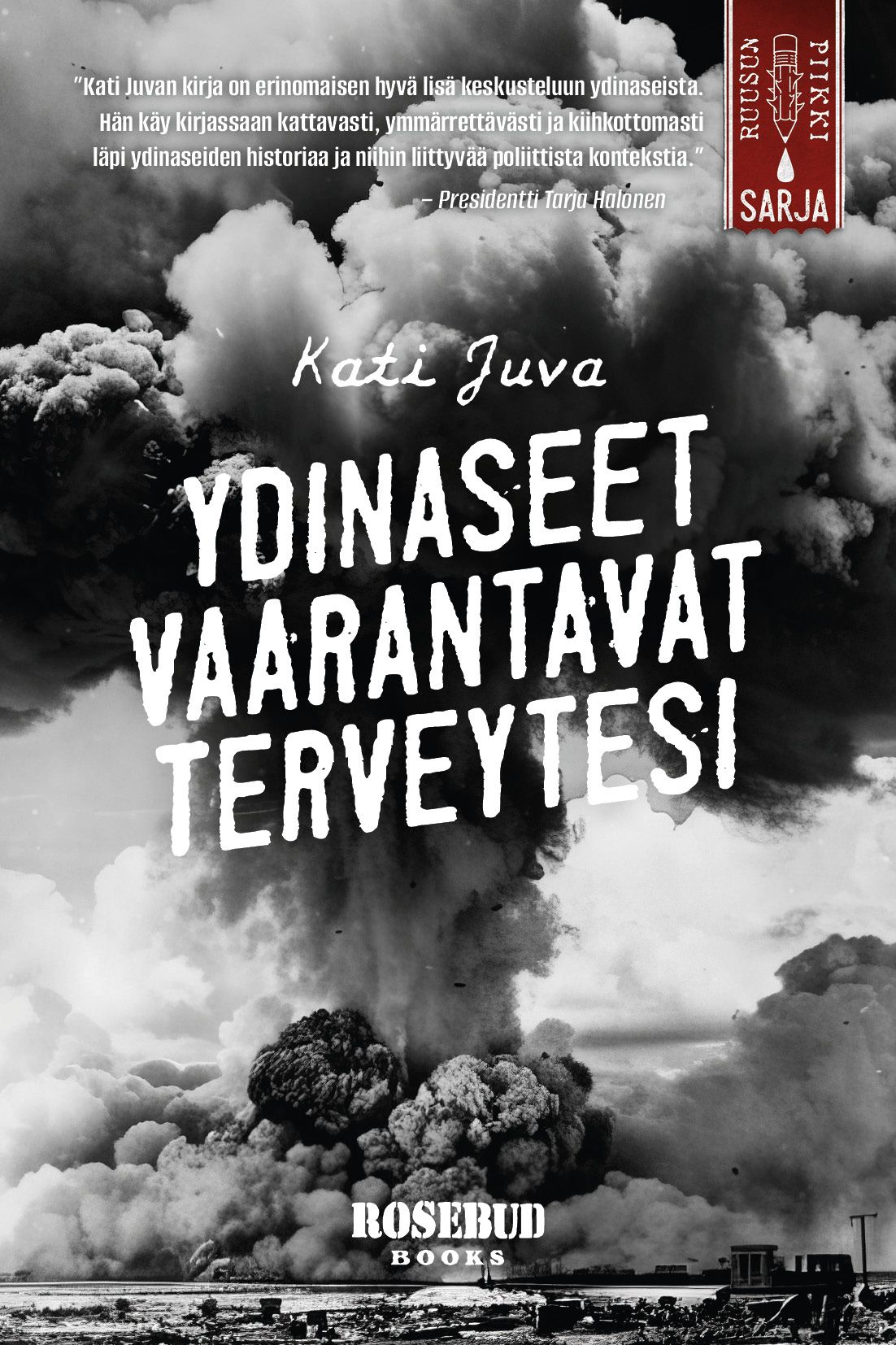 Kati Juva : Ydinaseet vaarantavat terveytesi