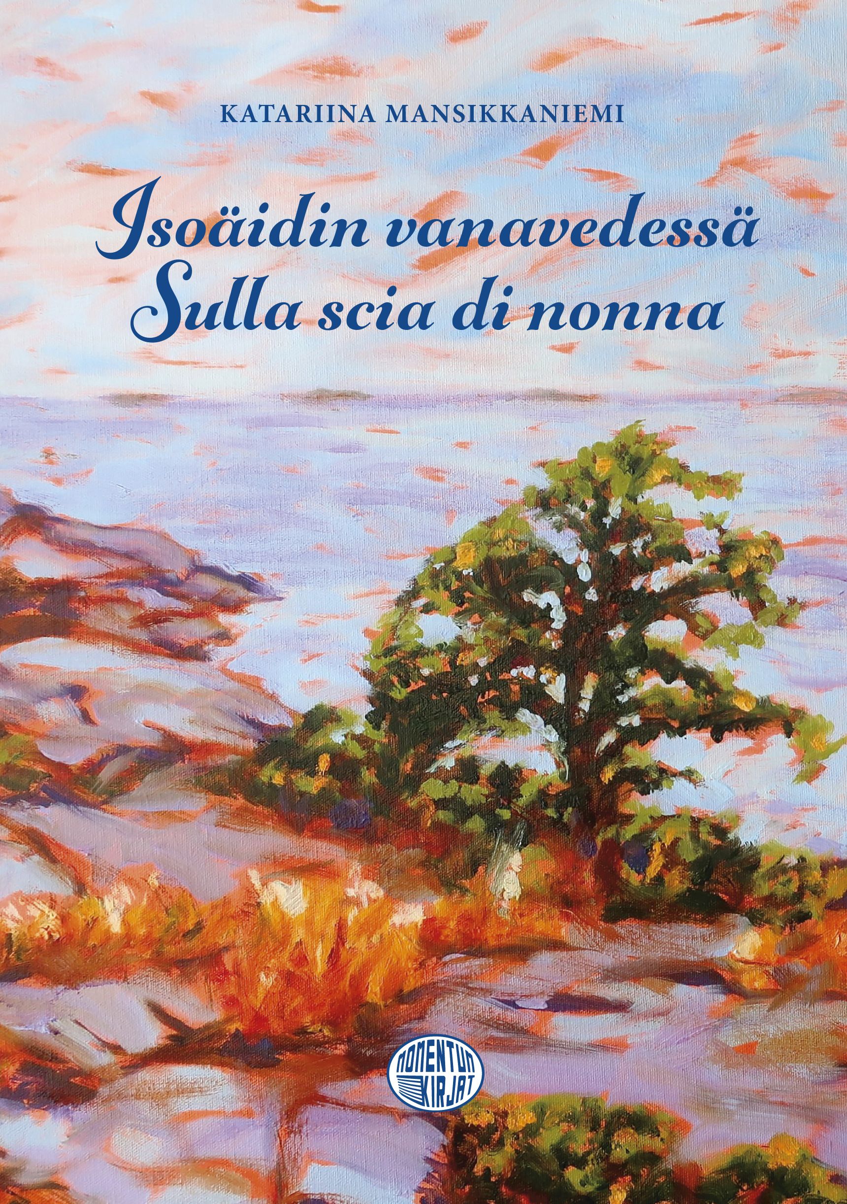 Katariina Mansikkaniemi : Isoäidin vanavedessä - Sulla scia di nonna