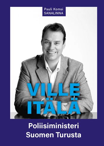 Pauli Komsi : Ville Itälä Poliisiministeri Suomen Turusta