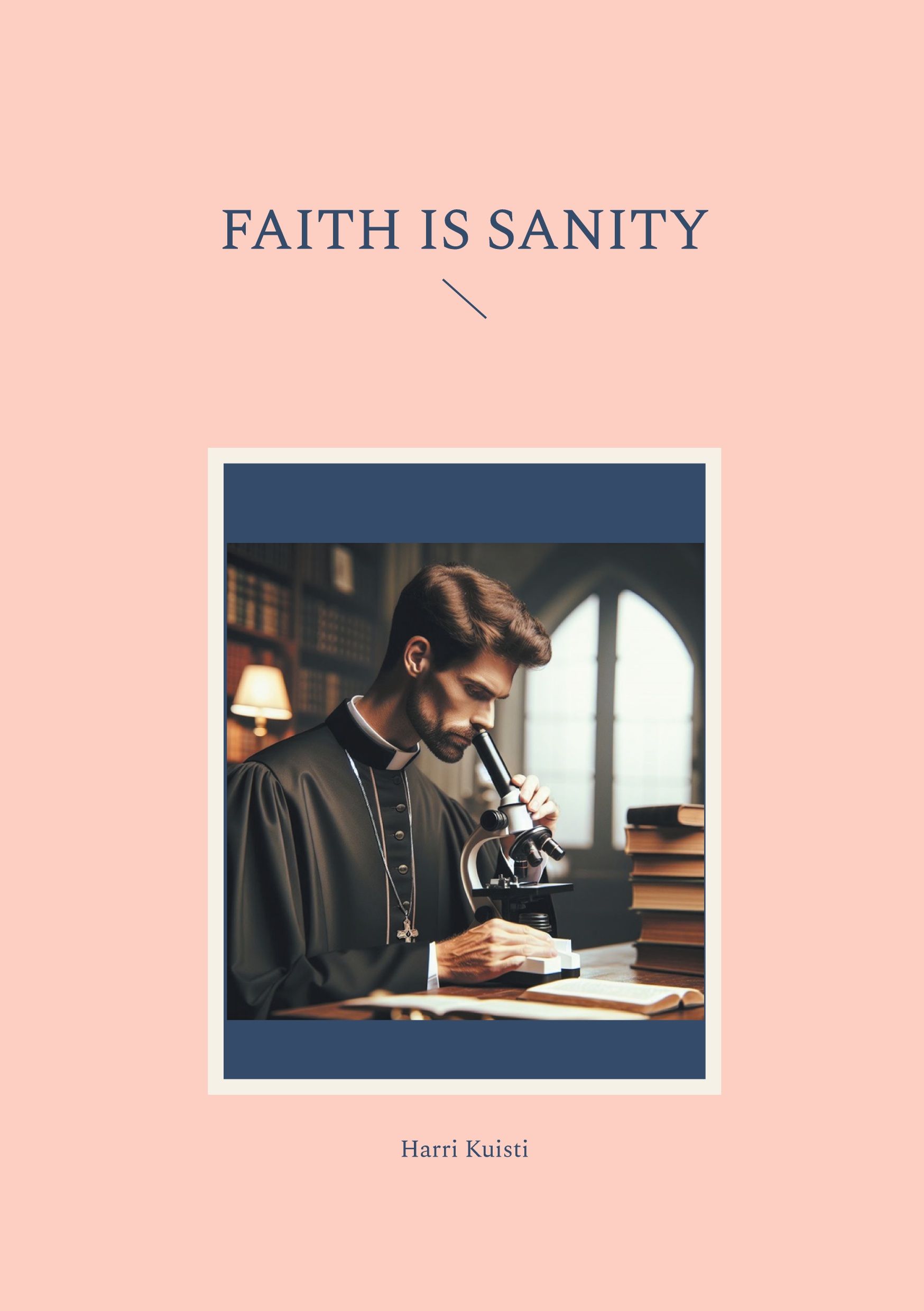 Harri Kuisti : Faith is Sanity