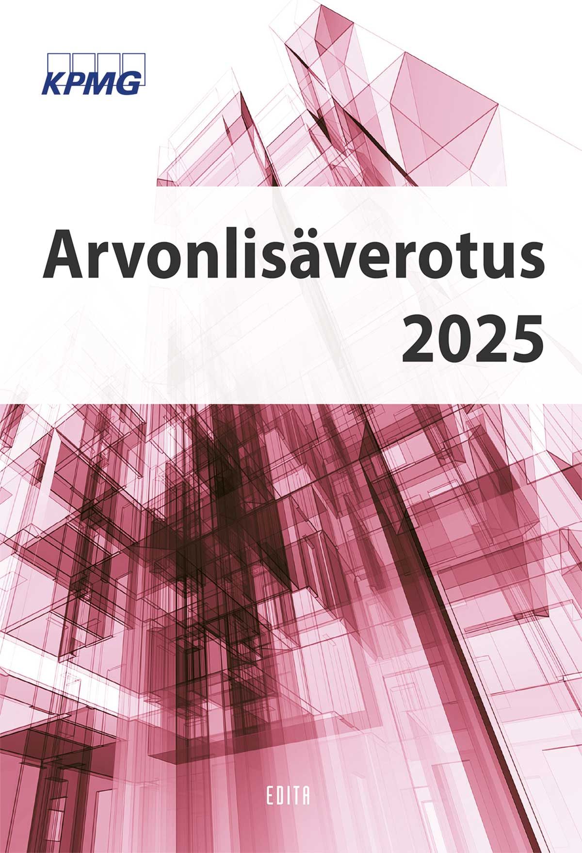 Lassi Ahopelto & Matti Lindholm & Marko Ojala & Joonas Paavolainen & Atte Saari & Juha Sääskilahti & Tero Takalo : Arvonlisäverotus 2025