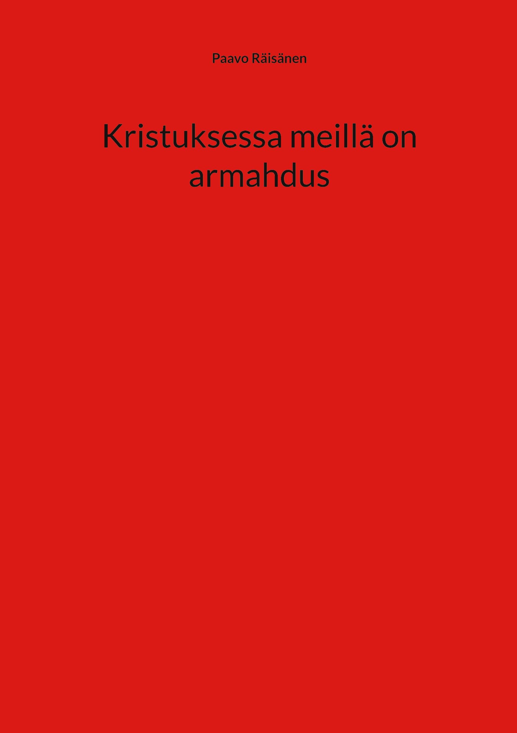 Paavo Räisänen : Kristuksessa meillä on armahdus