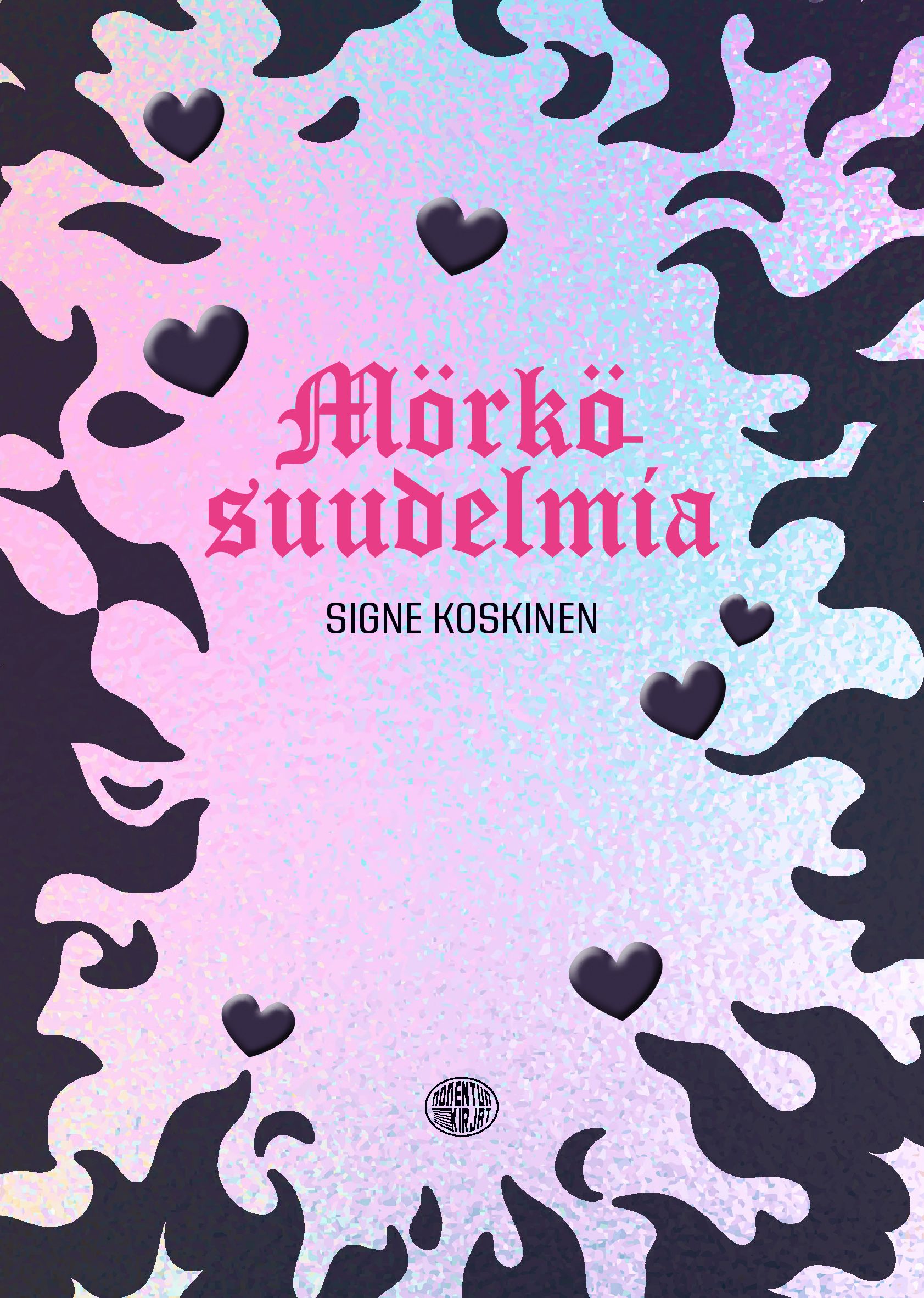 Signe Koskinen : Mörkösuudelmia