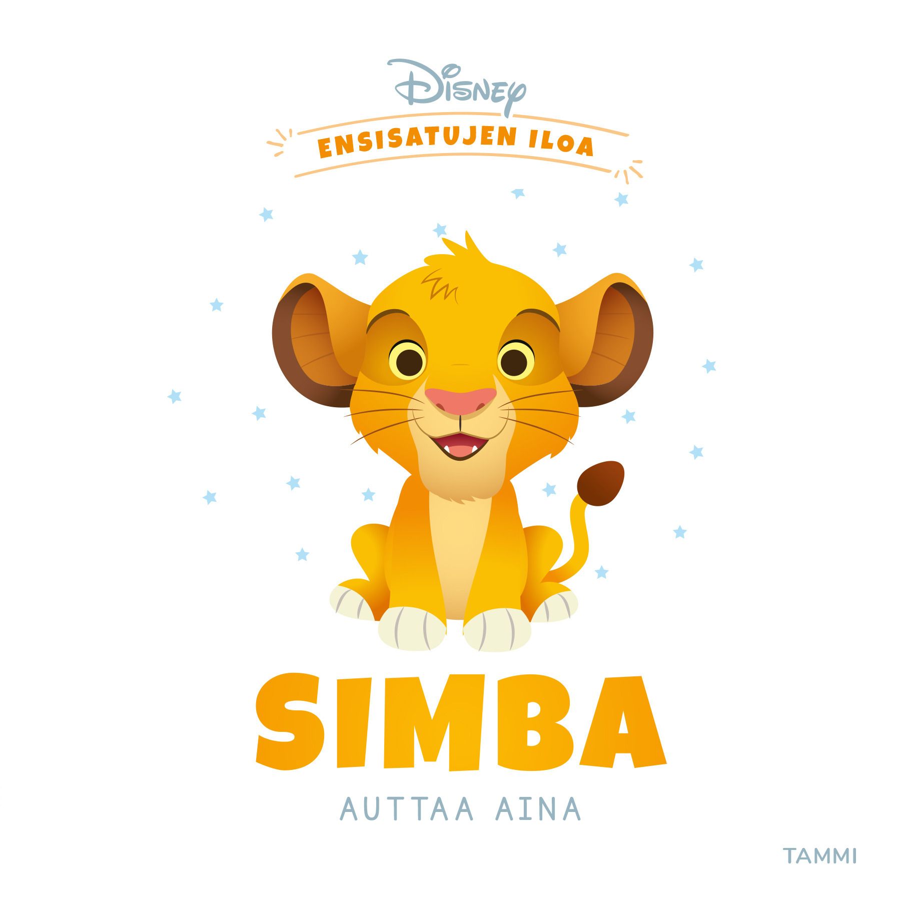  & Nancy Parent : Disney. Ensisatujen iloa. Simba auttaa aina