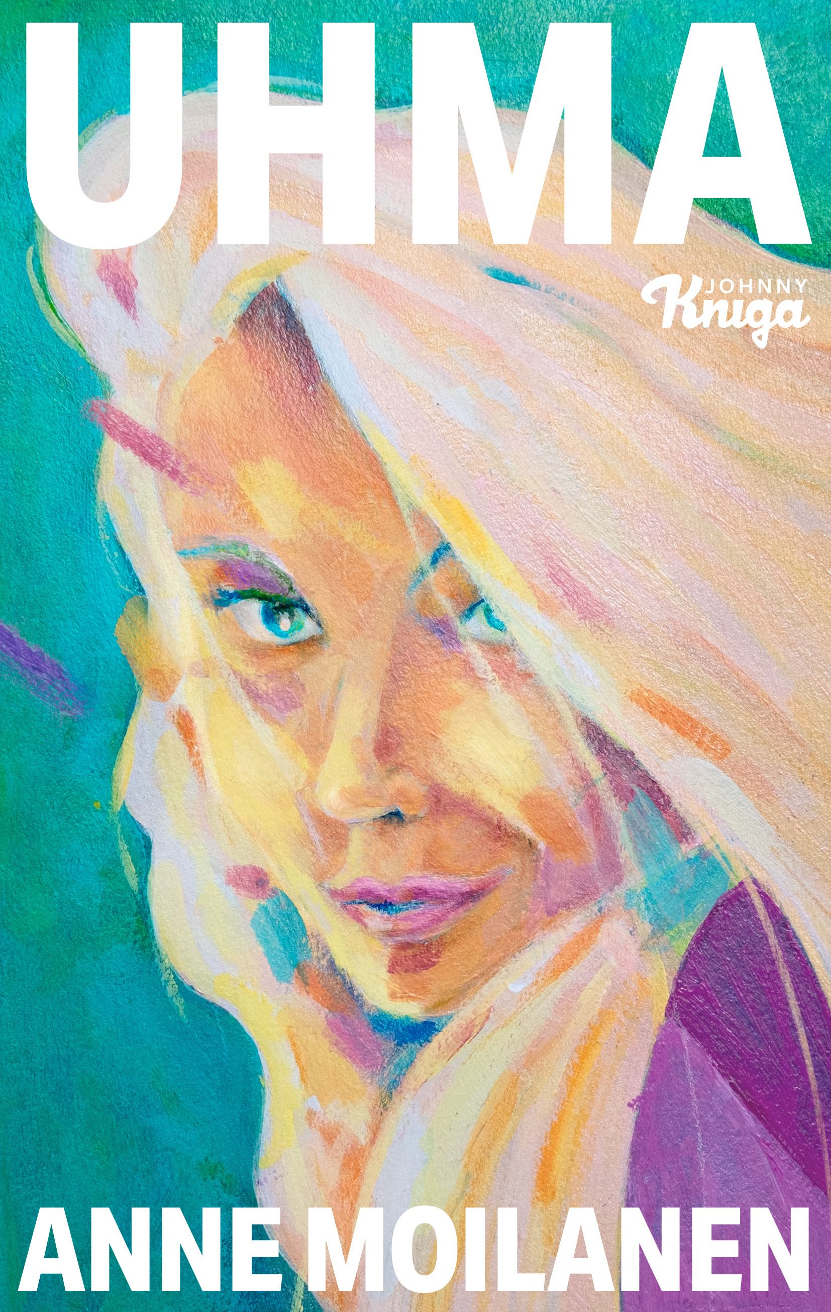 Anne Moilanen : Uhma