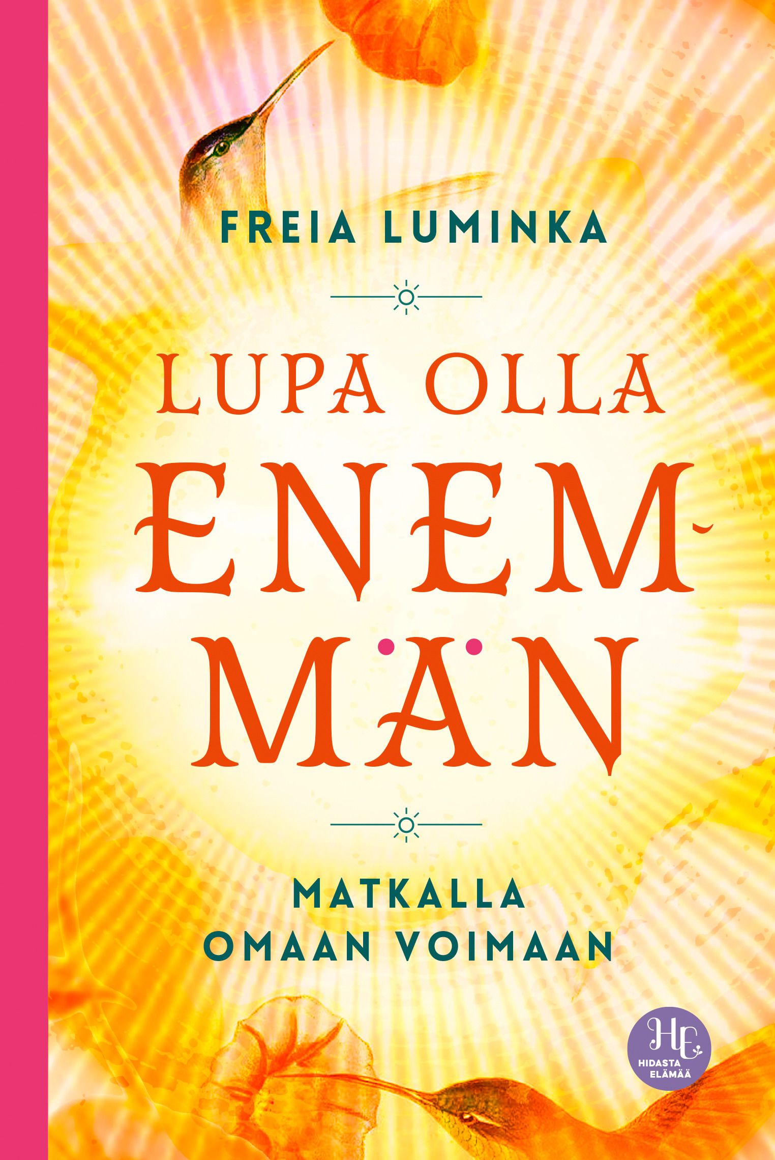 Freia Luminka : Lupa olla enemmän