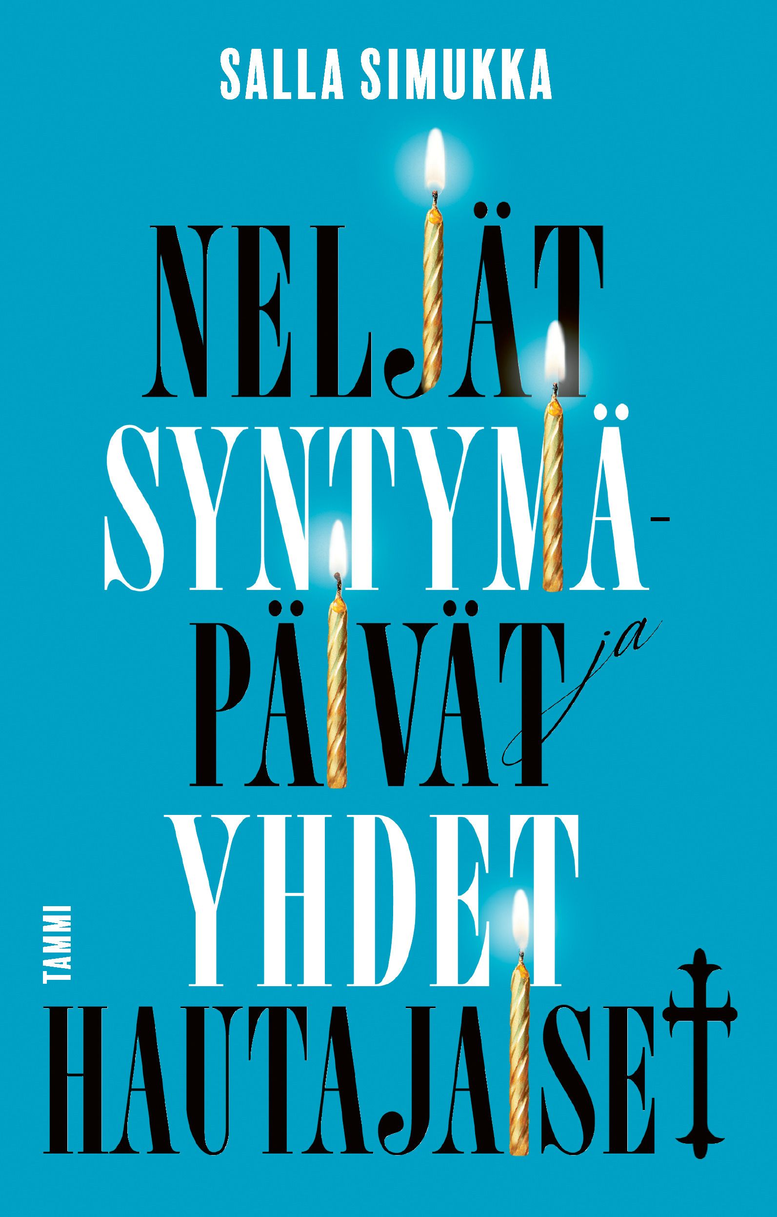 Salla Simukka : Neljät syntymäpäivät ja yhdet hautajaiset