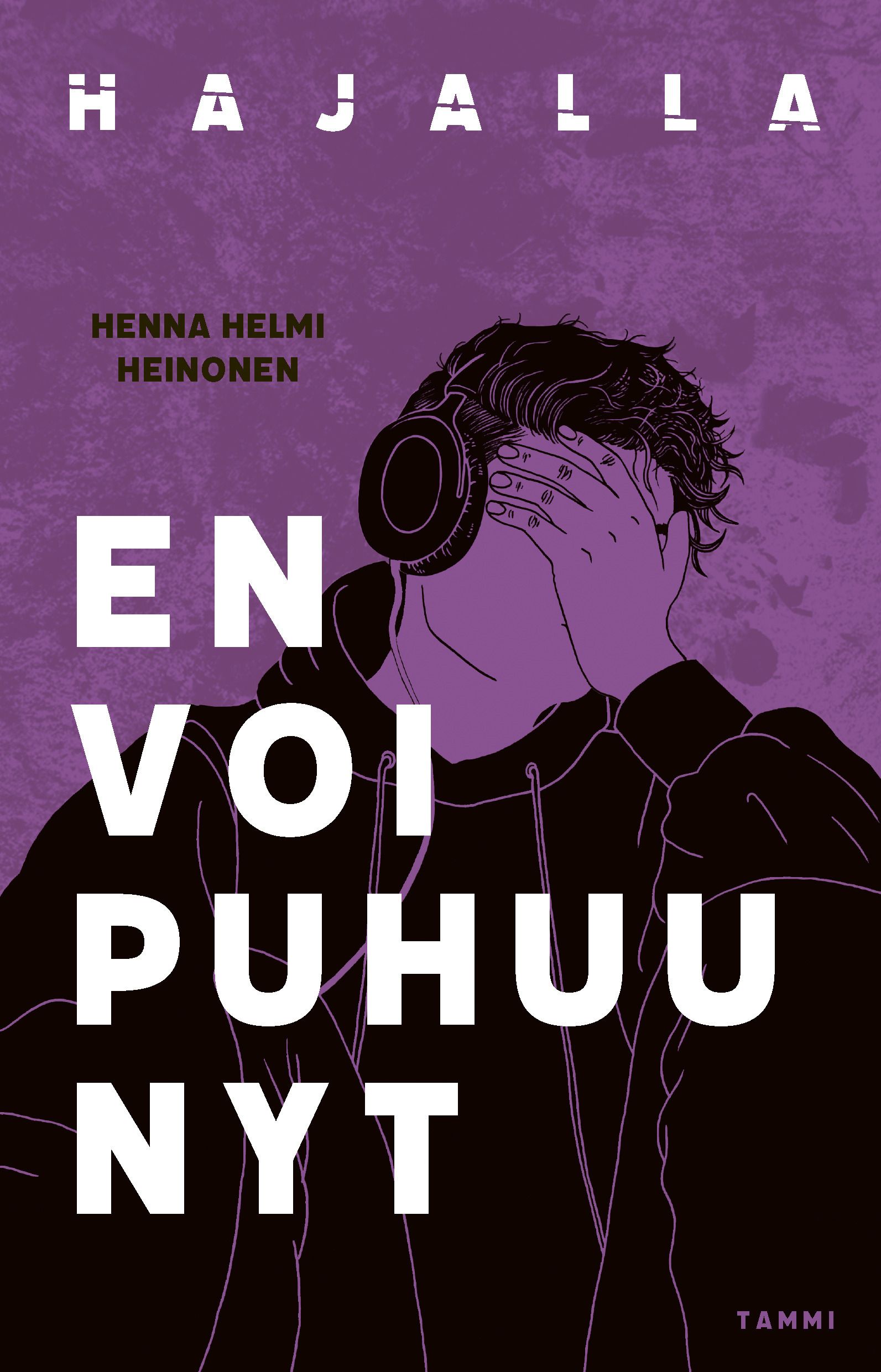 Henna Helmi Heinonen : En voi puhuu nyt