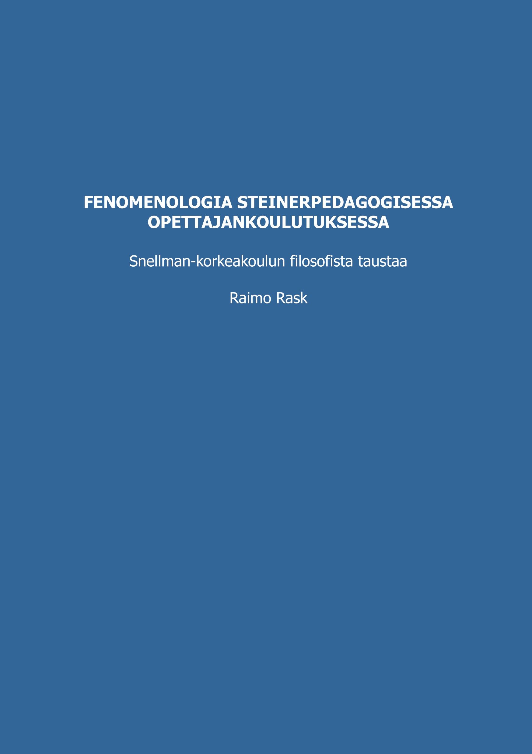 Raimo Rask : Fenomenologia steinerpedagogisessa opettajankoulutuksessa