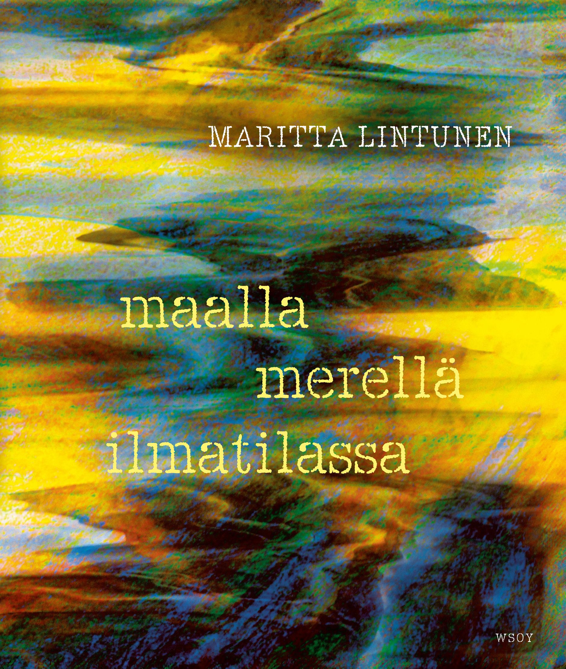 Maritta Lintunen : Maalla merellä ilmatilassa