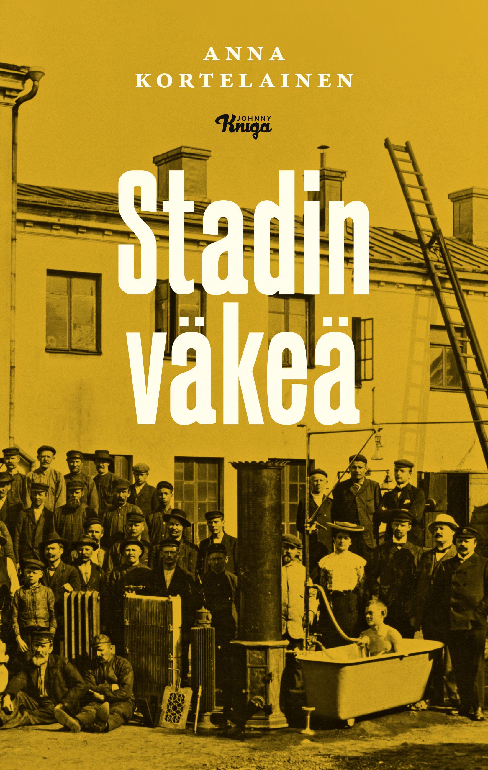 Anna Kortelainen : Stadin väkeä