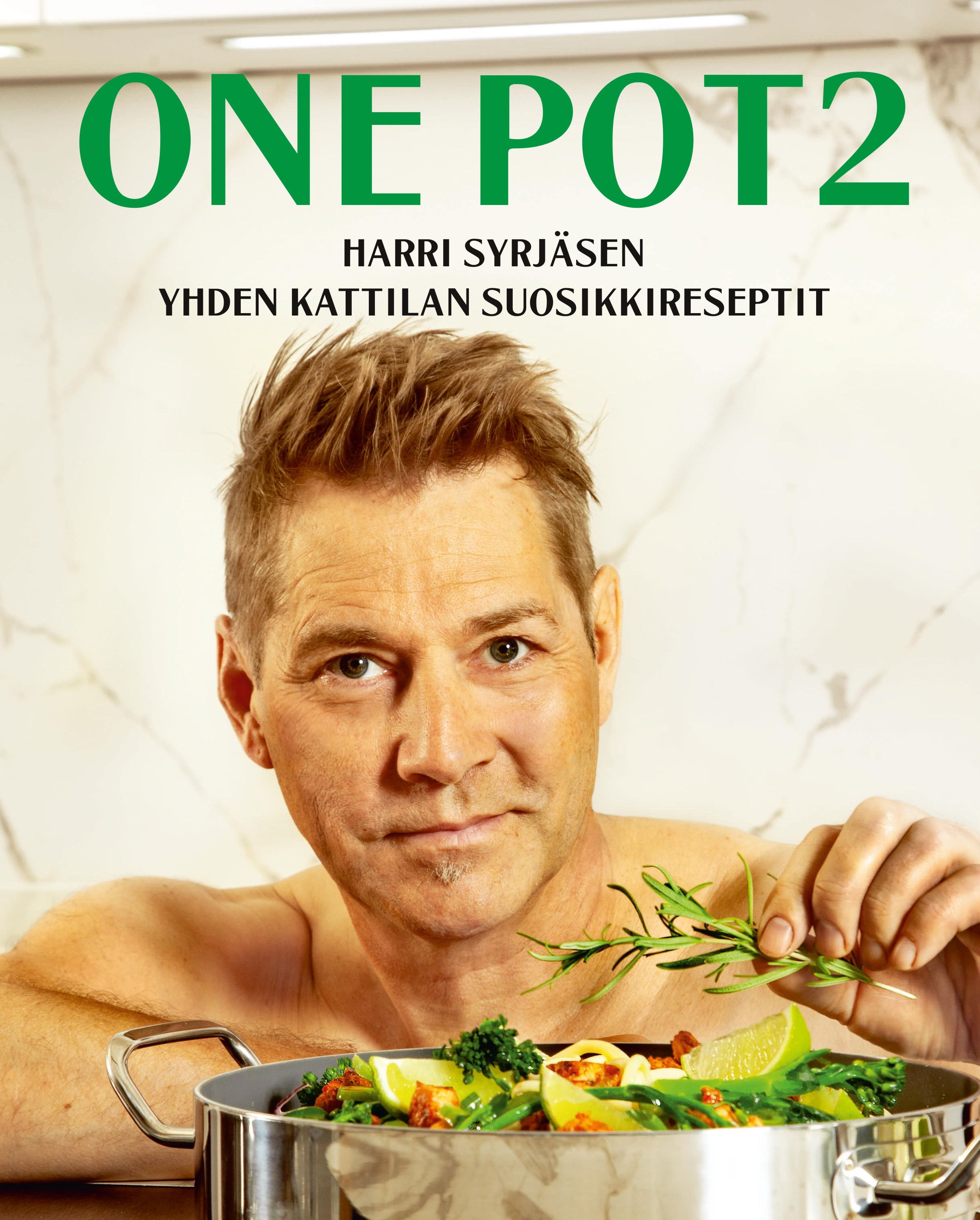 Harri Syrjänen : One Pot 2 - Harri Syrjäsen yhden kattilan suosikkireseptit