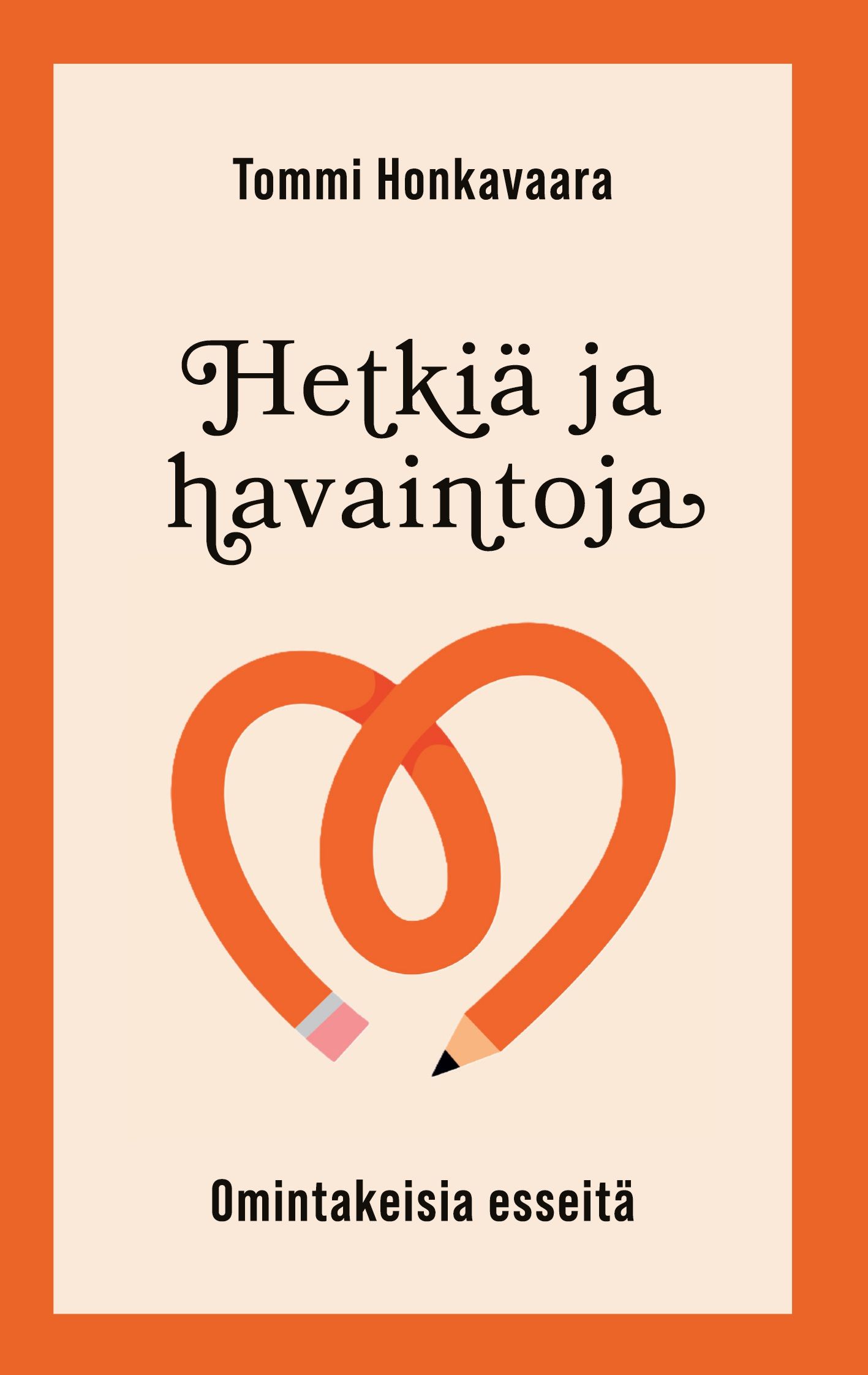 Tommi Honkavaara : Hetkiä ja havaintoja