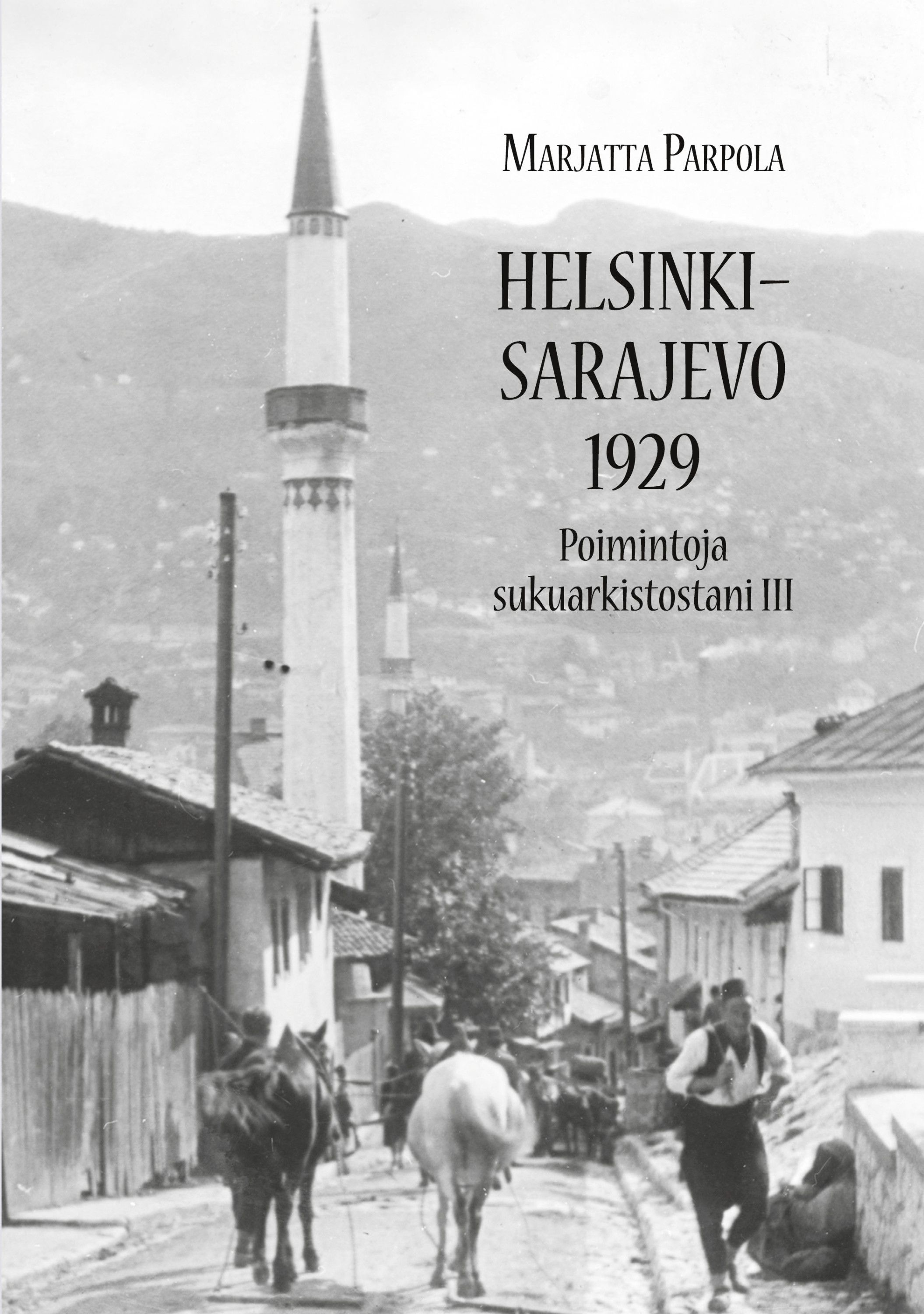 Marjatta Parpola : Helsinki - Sarajevo 1929