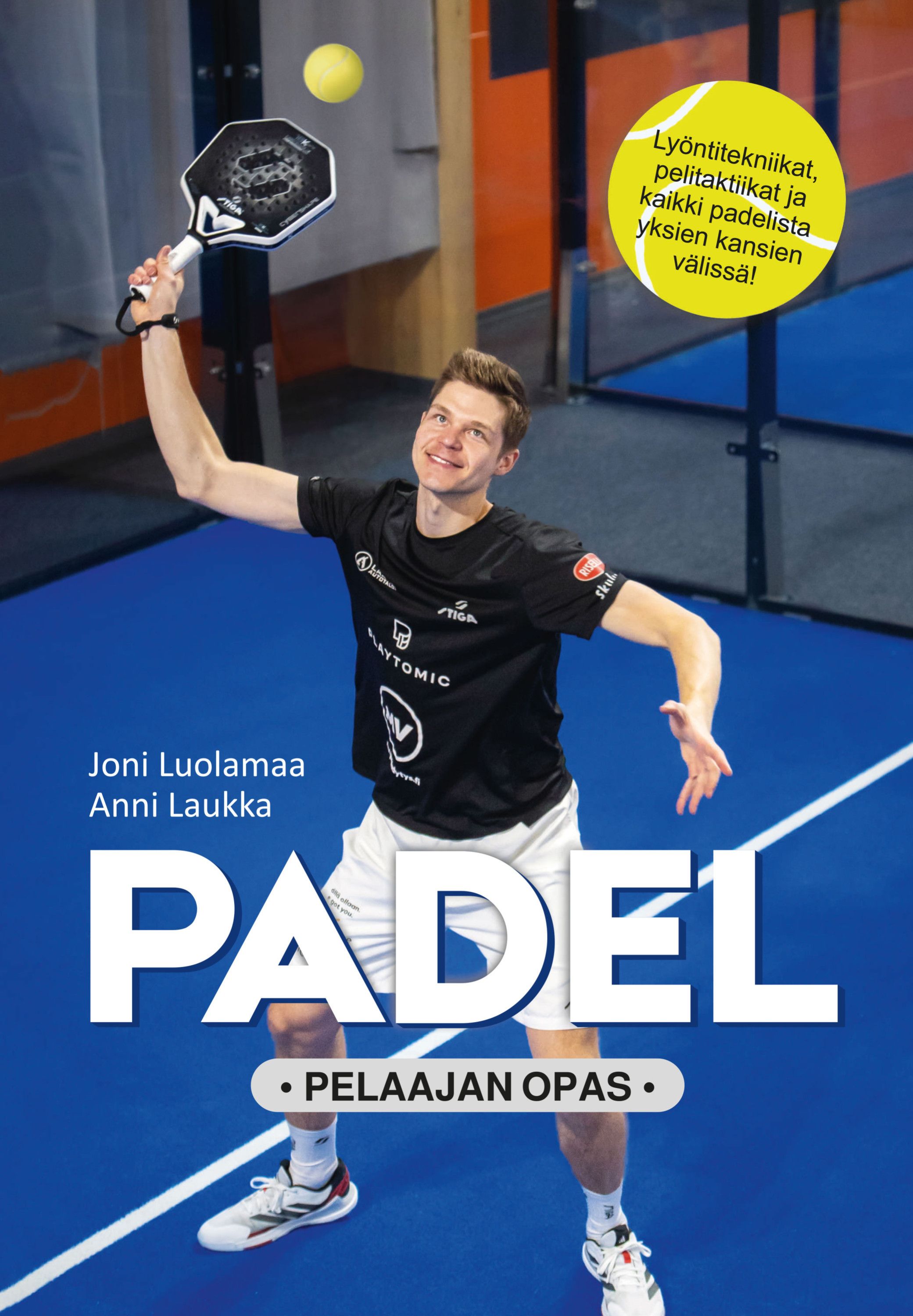 Joni Luolamaa & Anni Laukka : Padel - Pelaajan opas