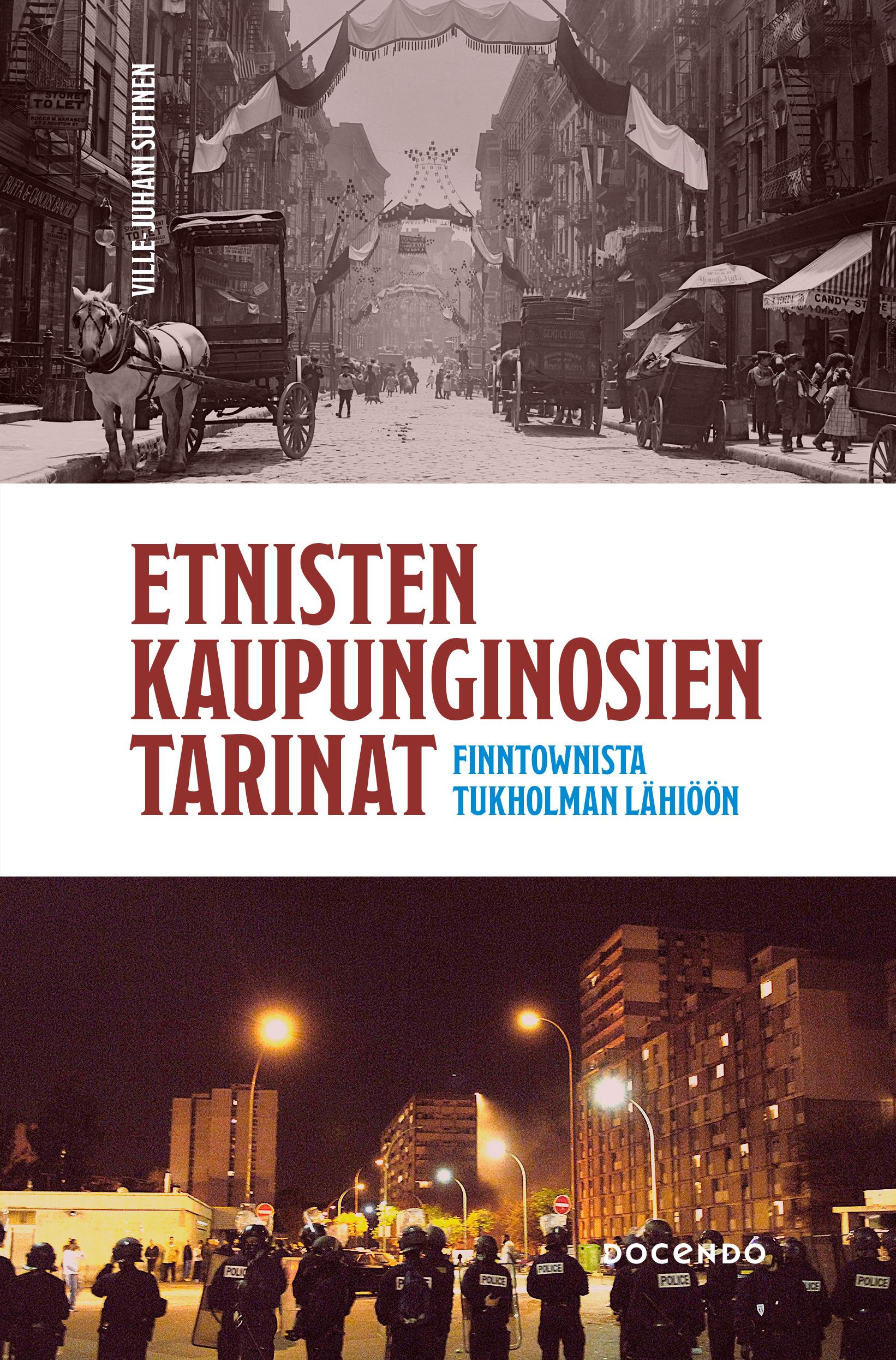 Ville-Juhani Sutinen : Etnisten kaupunginosien tarinat