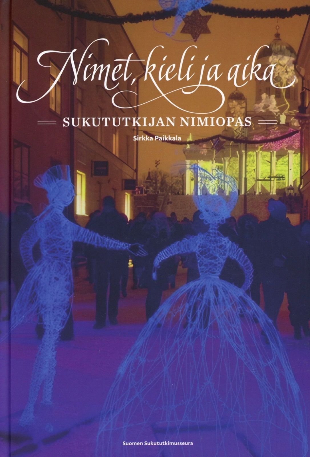 Sirkka Paikkala : Nimet, kieli ja aika