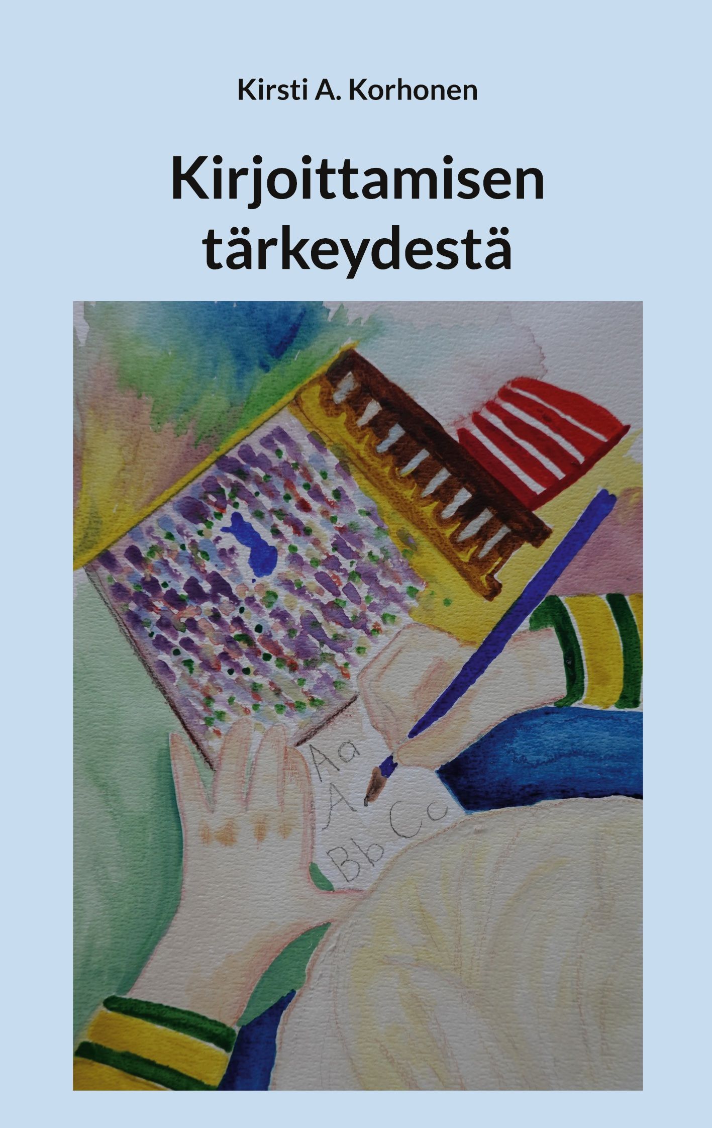 Kirsti A. Korhonen : Kirjoittamisen tärkeydestä