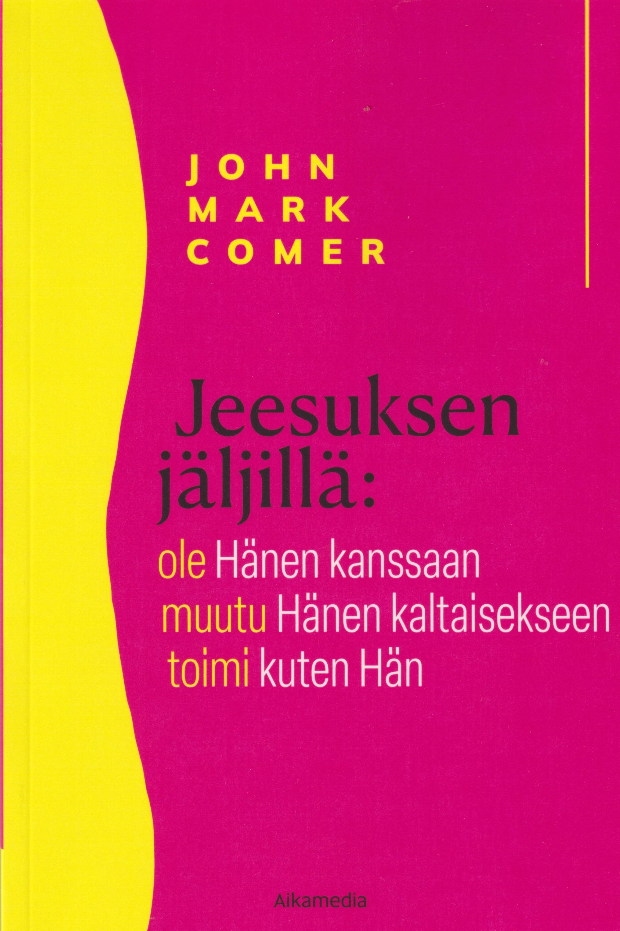 John Mark Comer : Jeesuksen jäljillä