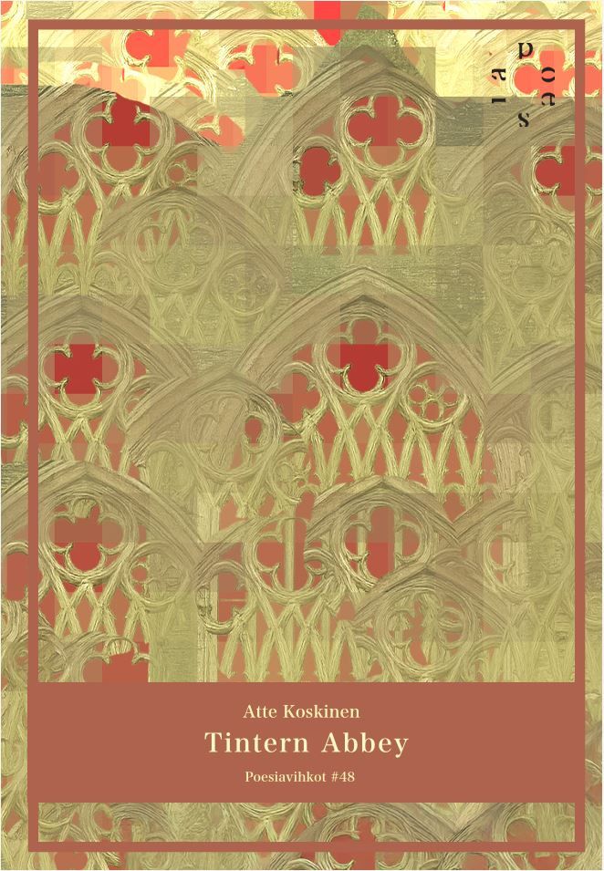 William Wordsworth & Atte Koskinen : Tintern Abbey