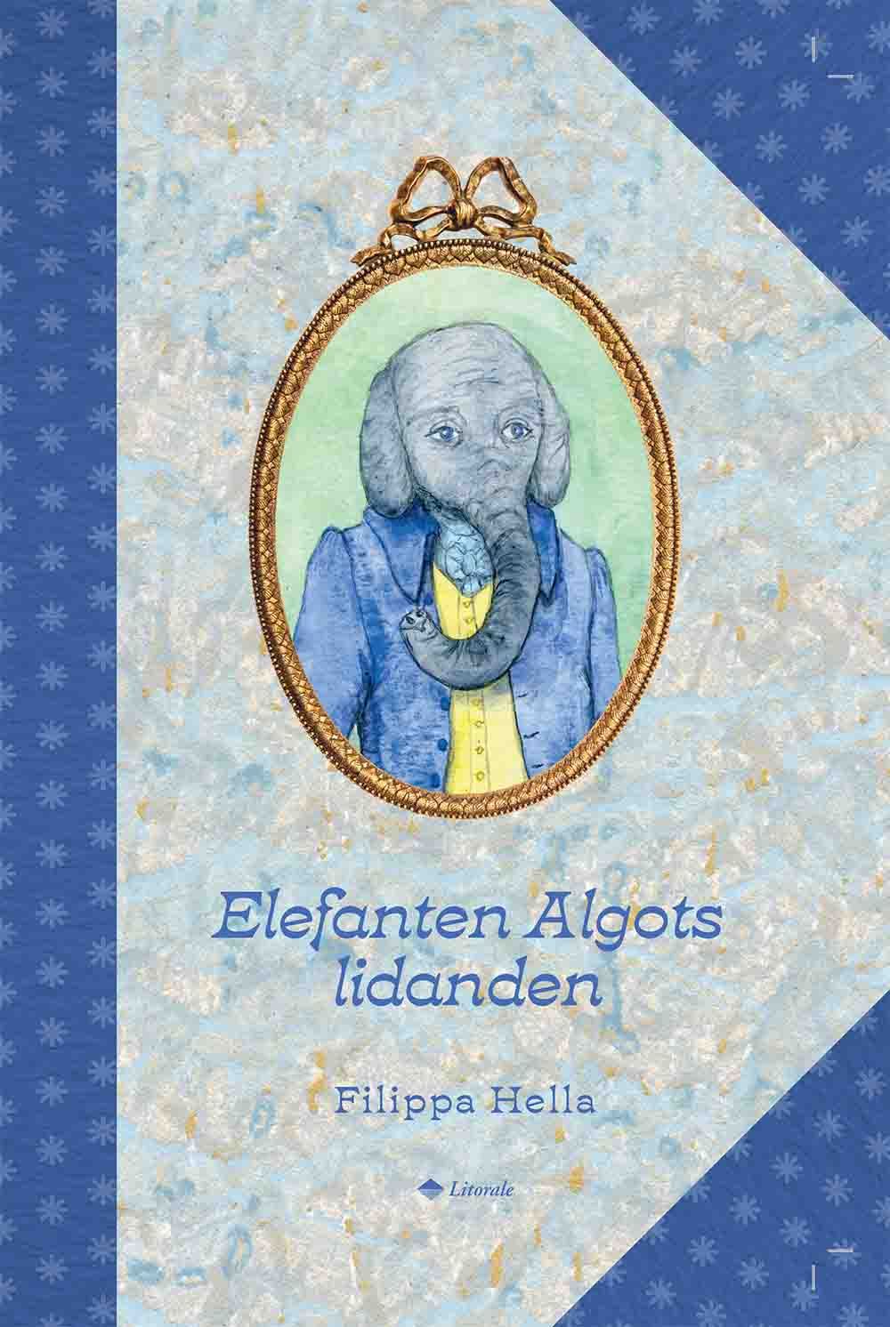 Filippa Hella : Elefant Algots lidanden