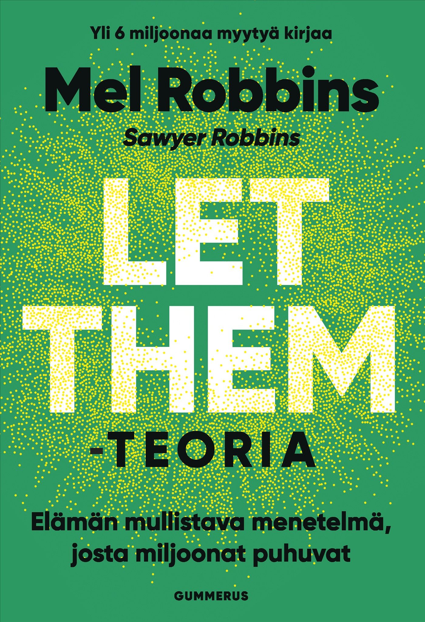 Mel Robbins & Sawyer Robbins : Let them -teoria