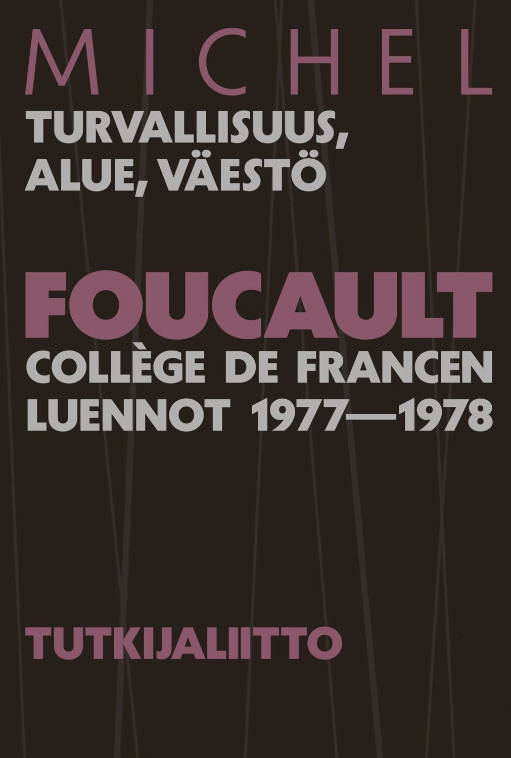 Michel Foucault : Turvallisuus, alue, väestö