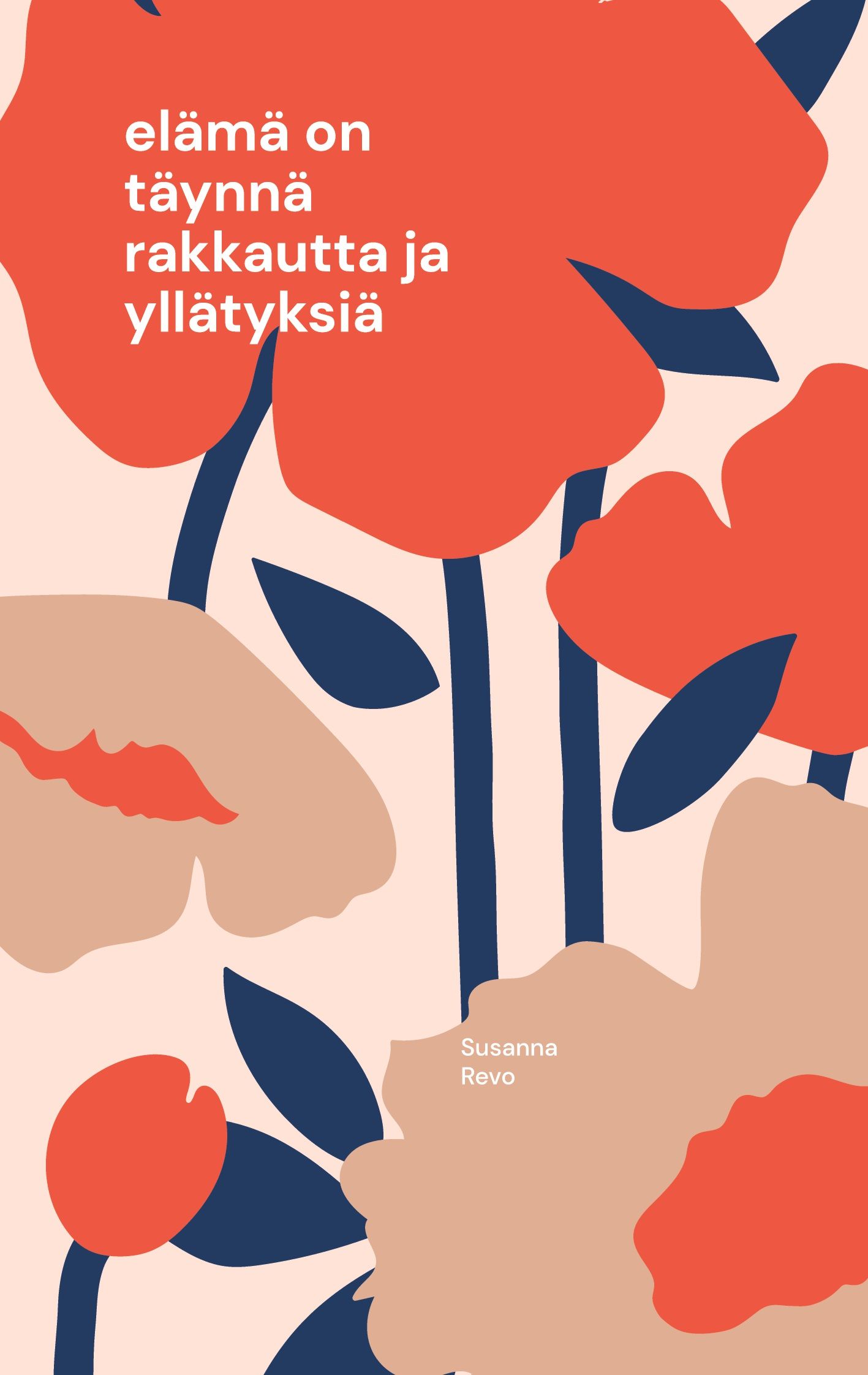 Susanna Revo : elämä on täynnä rakkautta ja yllätyksiä