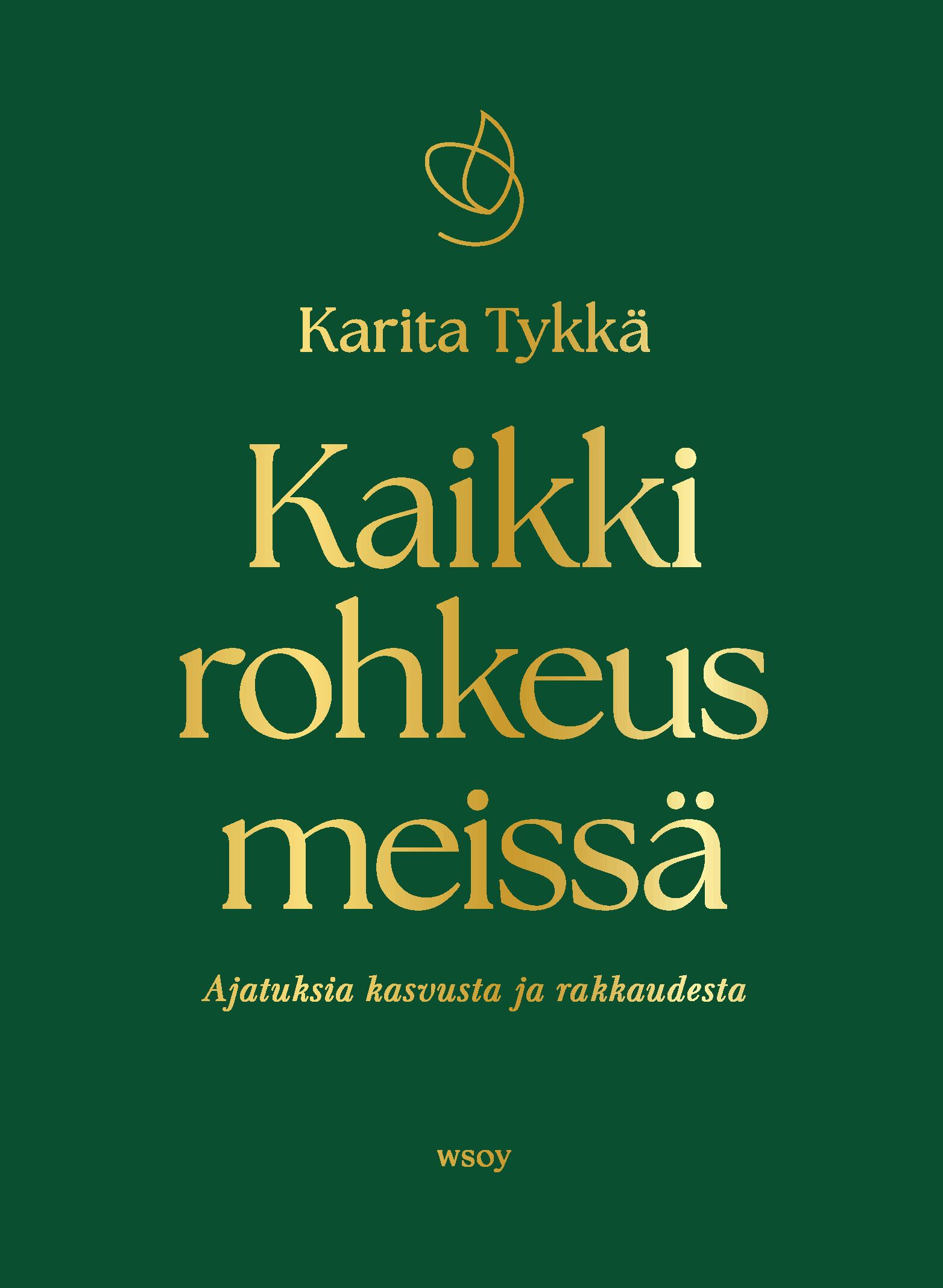 Karita Tykkä : Kaikki rohkeus meissä