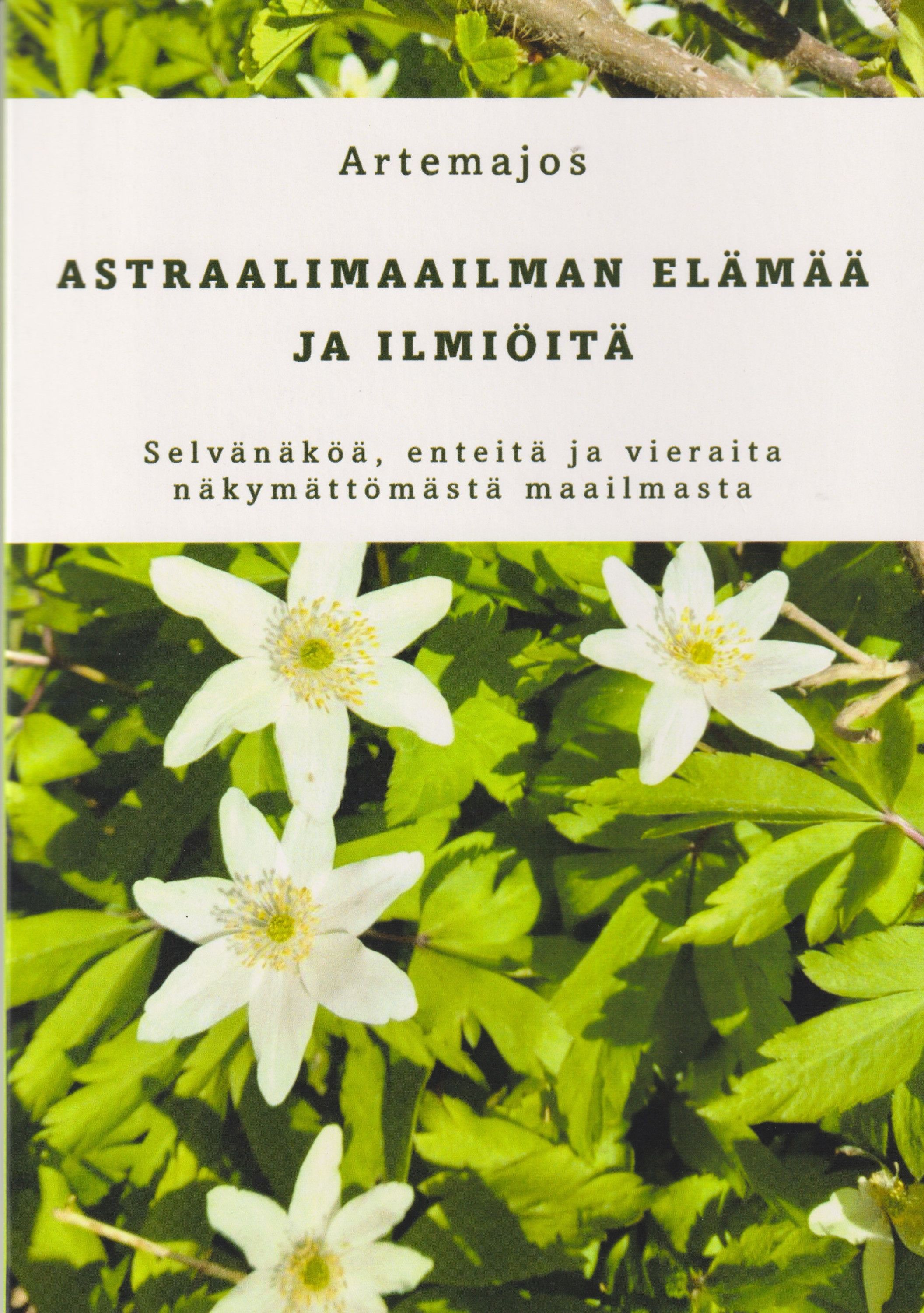 Artemajos : Astraalimaailman elämää ja ilmiöitä